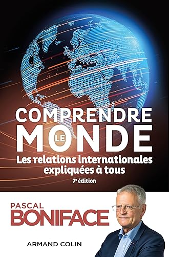 Comprendre le monde - 7e éd.: Les relations internationales expliquées à tous