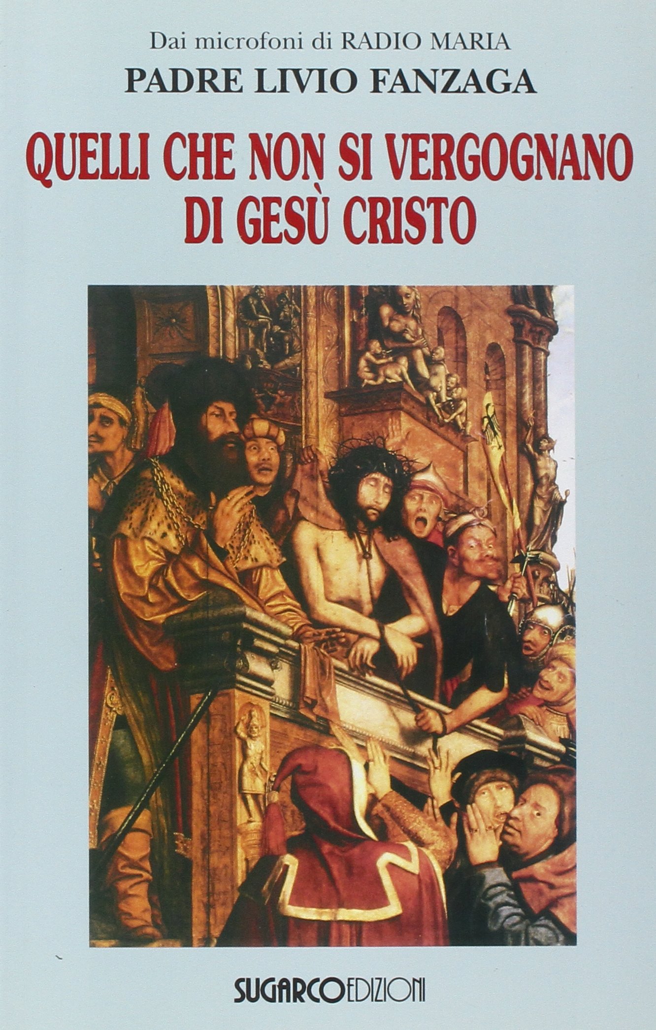 Quelli che non si vergognano di Gesù Cristo