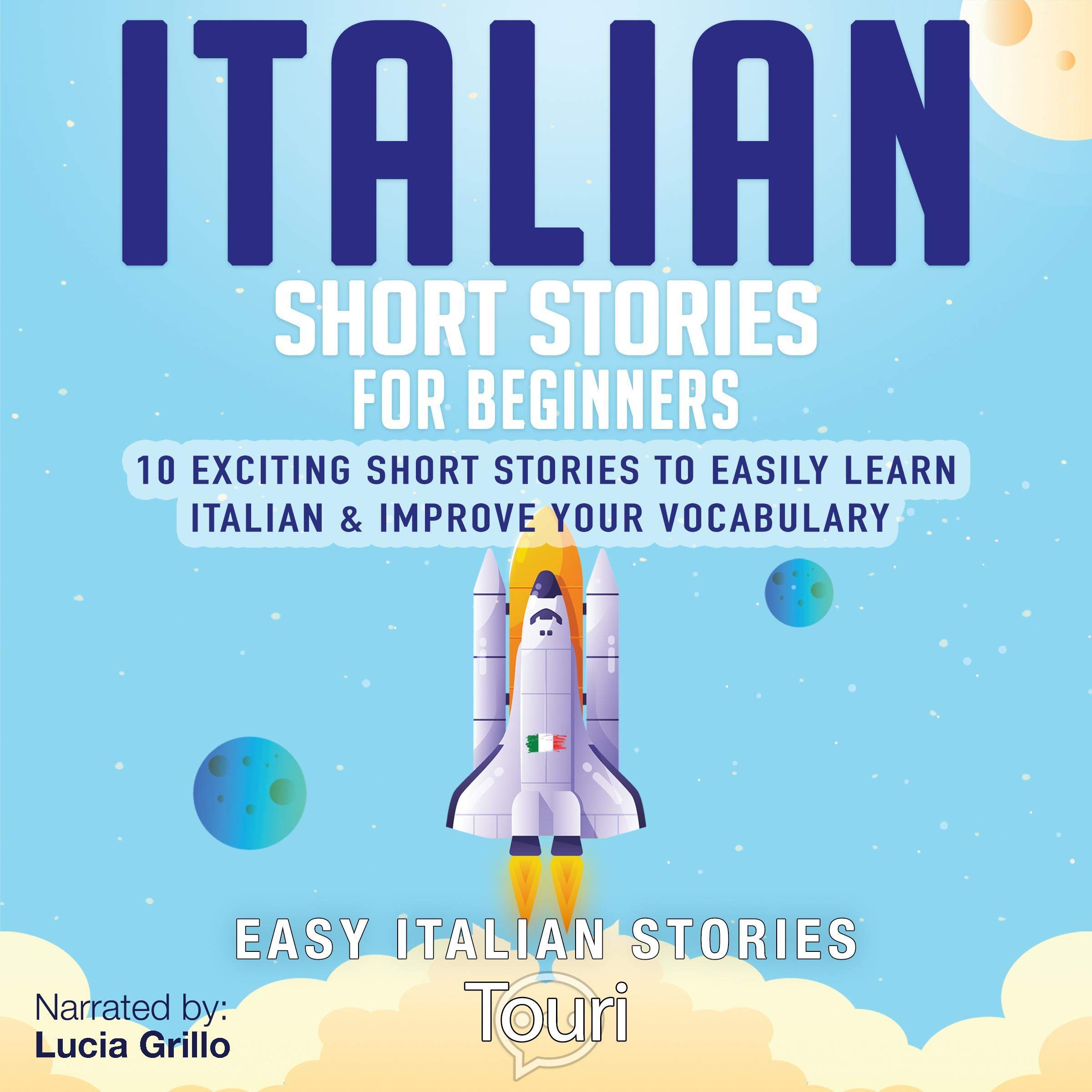 Cover art for Italian Short Stories for Beginners: 10 Exciting Short Stories to Easily Learn Italian & Improve Your Vocabulary
