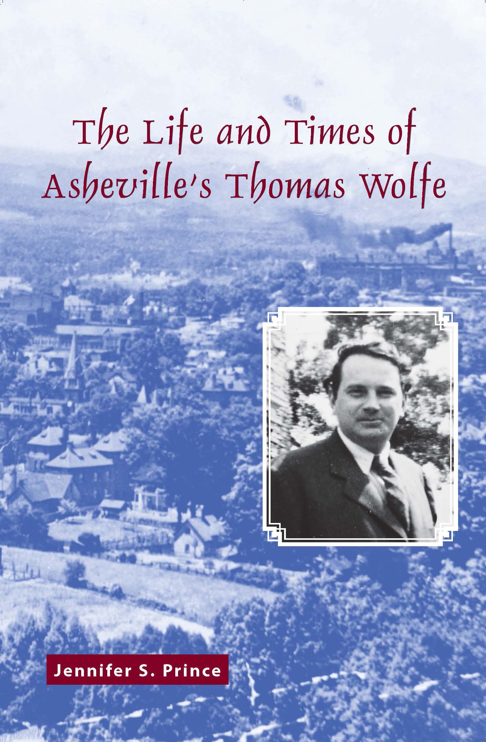 The Life and Times of Asheville's Thomas Wolfe (True Tales for Young Readers)