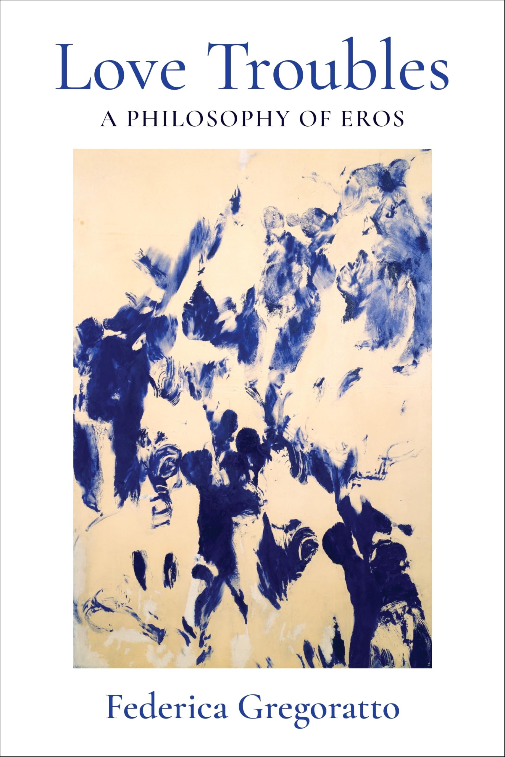 Love Troubles: A Philosophy of Eros: 92