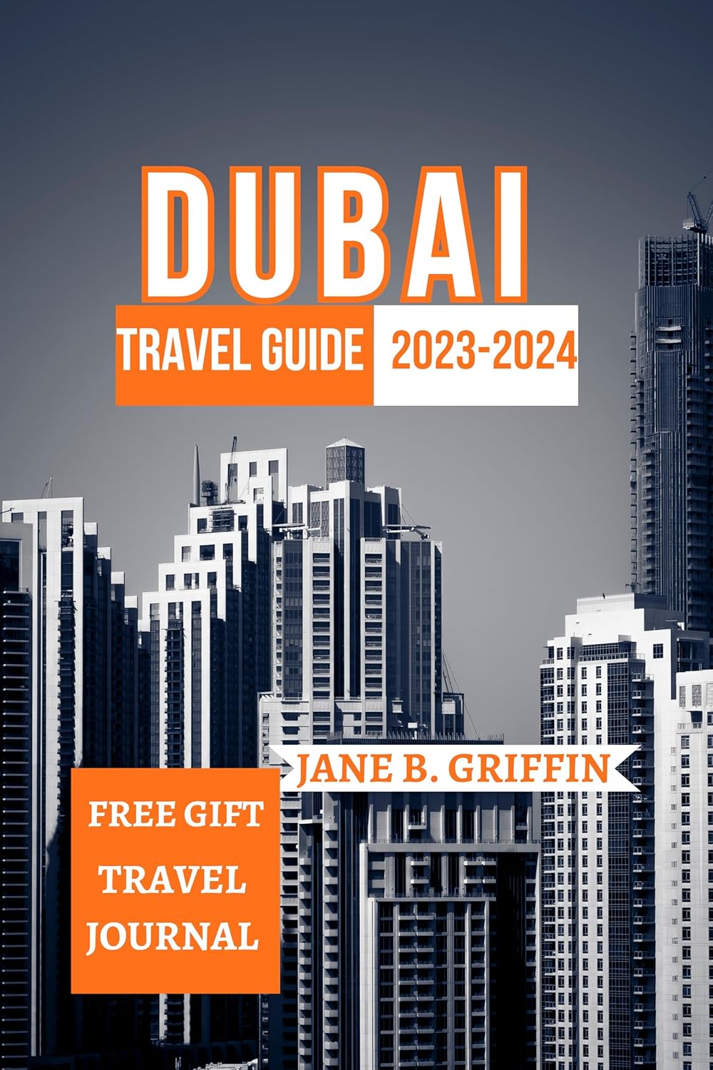 DUBAI TRAVEL GUIDE 20232024 Unlock Dubai's Secrets The Most UptoDate Pocket Guide for