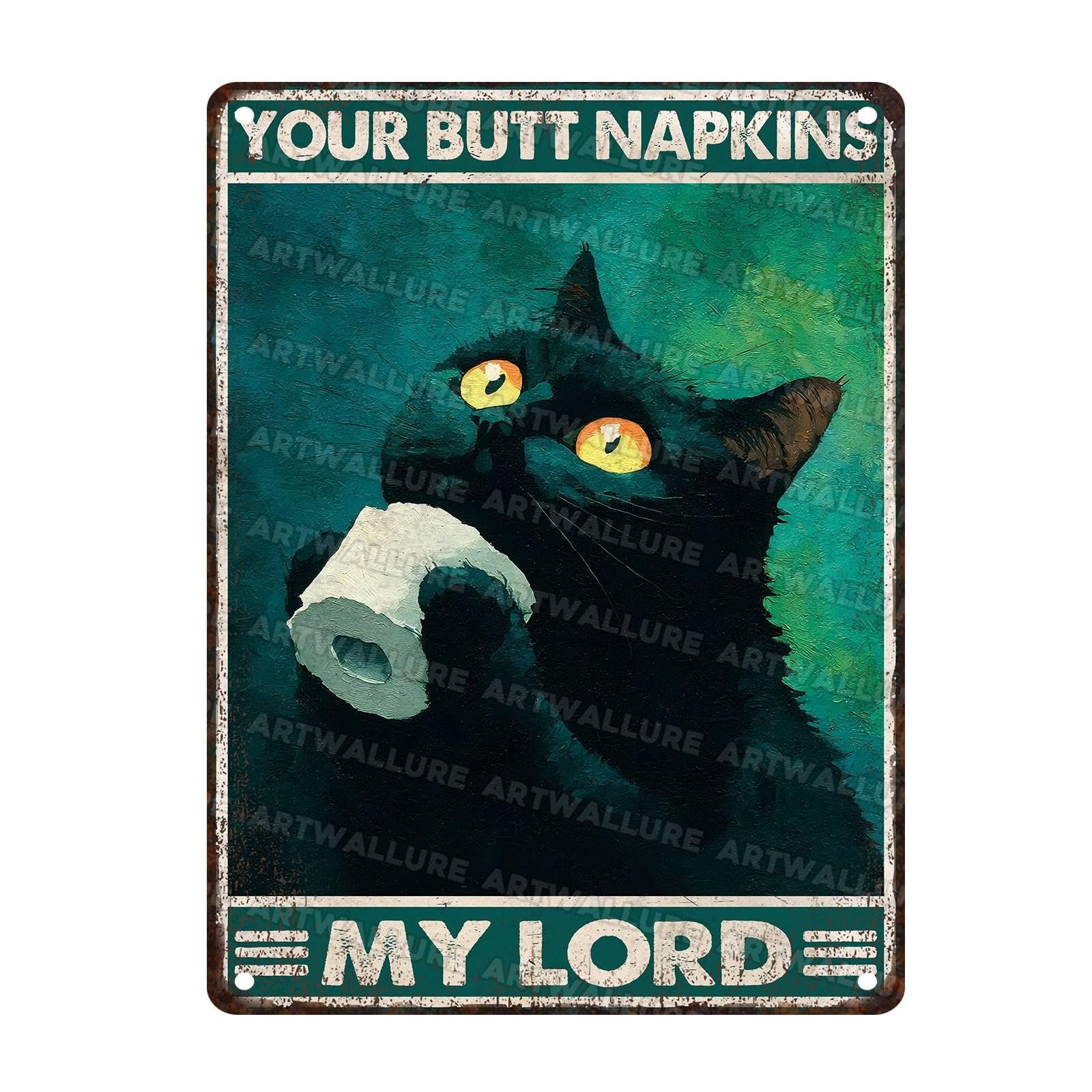 Black Cat Metal Tin Sign Wall Decor Art Your Butt Napkins My Lord Vintage Bathroom Sign Home Art for Kitchen & Living Room 12X16Inch