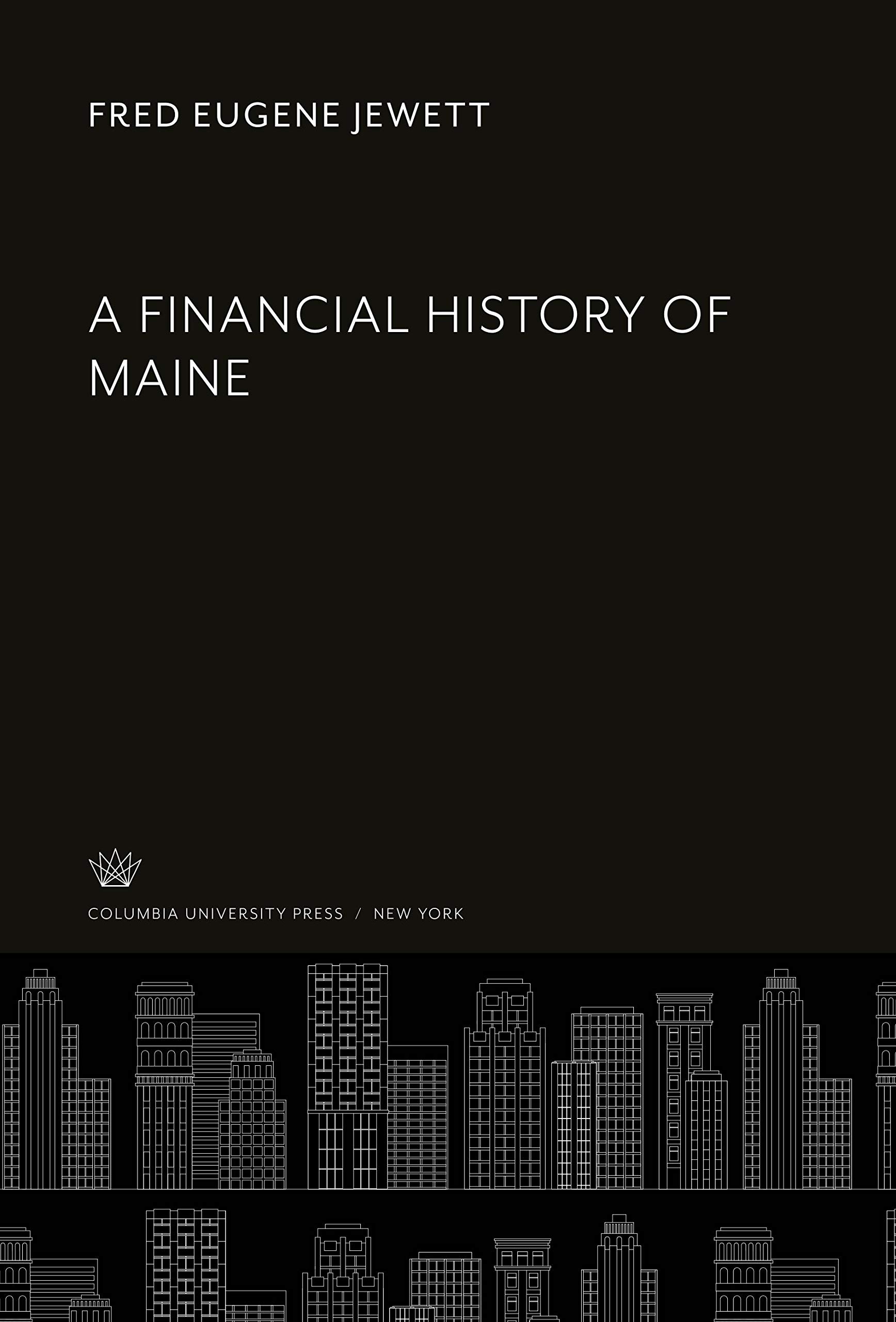 A Financial History of Maine Livre d'histoire économique des États-Unis