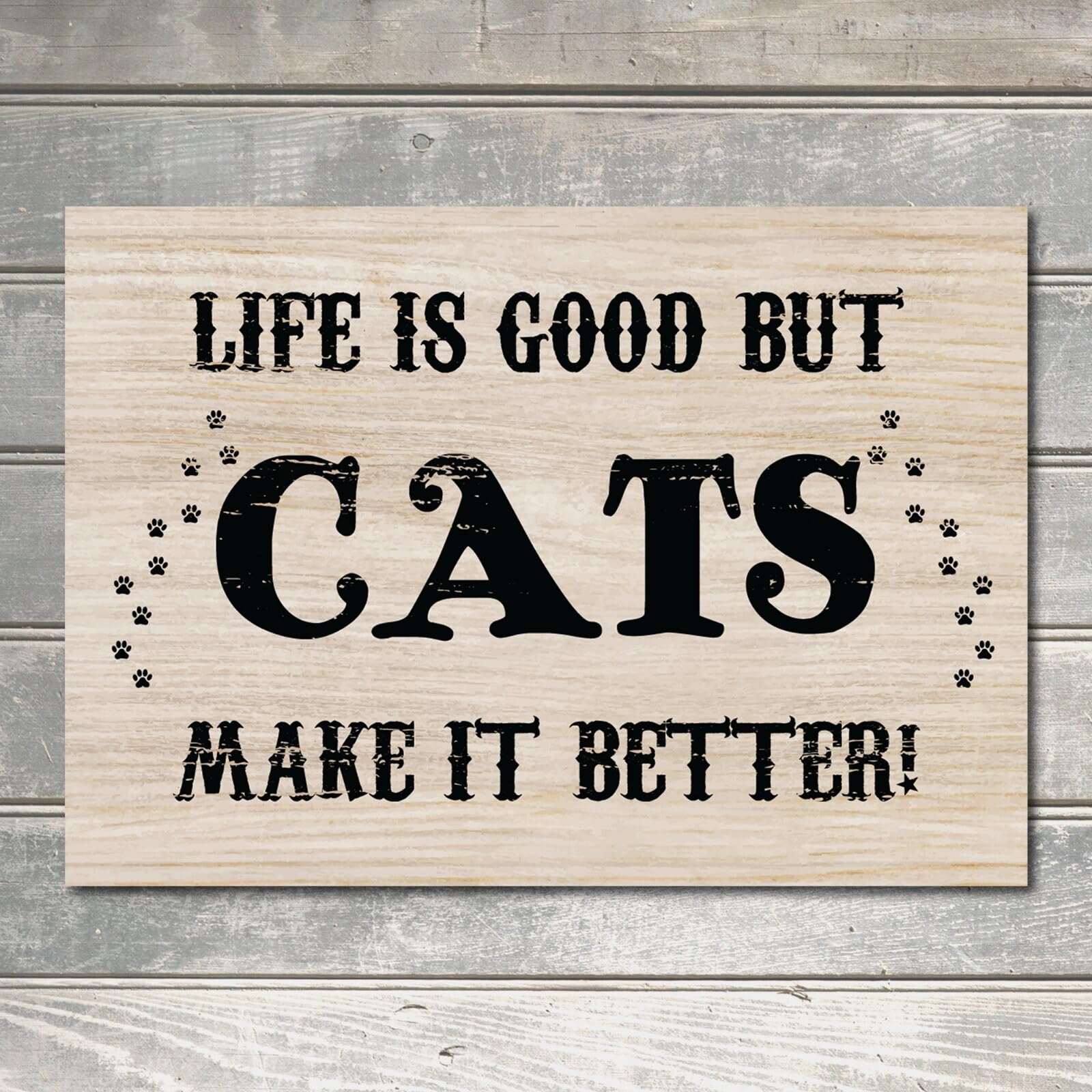 Life is good but cats make it better Novelty gift Wall Sign Decor Metal Plaque