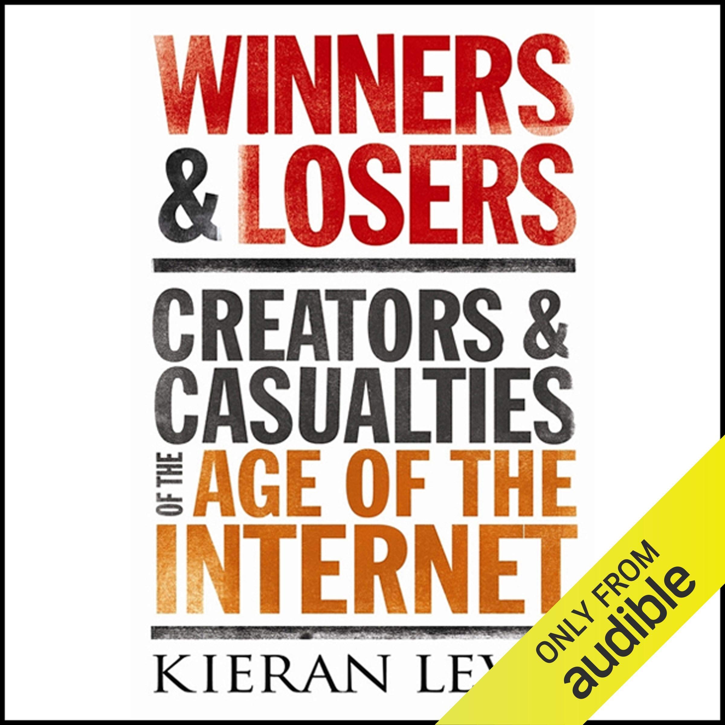 Winners and Losers: Creators and Casualties of the Age of the Internet