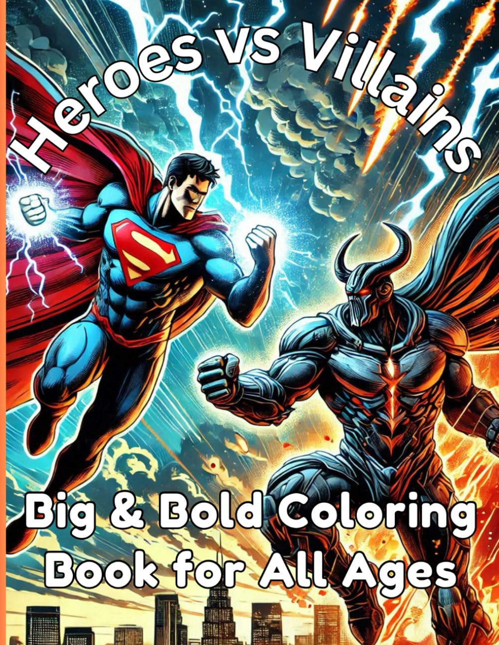 Heroes vs. Villains Big & Bold Coloring Book for All Ages: Action-Packed Superhero and Villain Coloring Pages with Bold Designs, and Fun for Kids and Adults