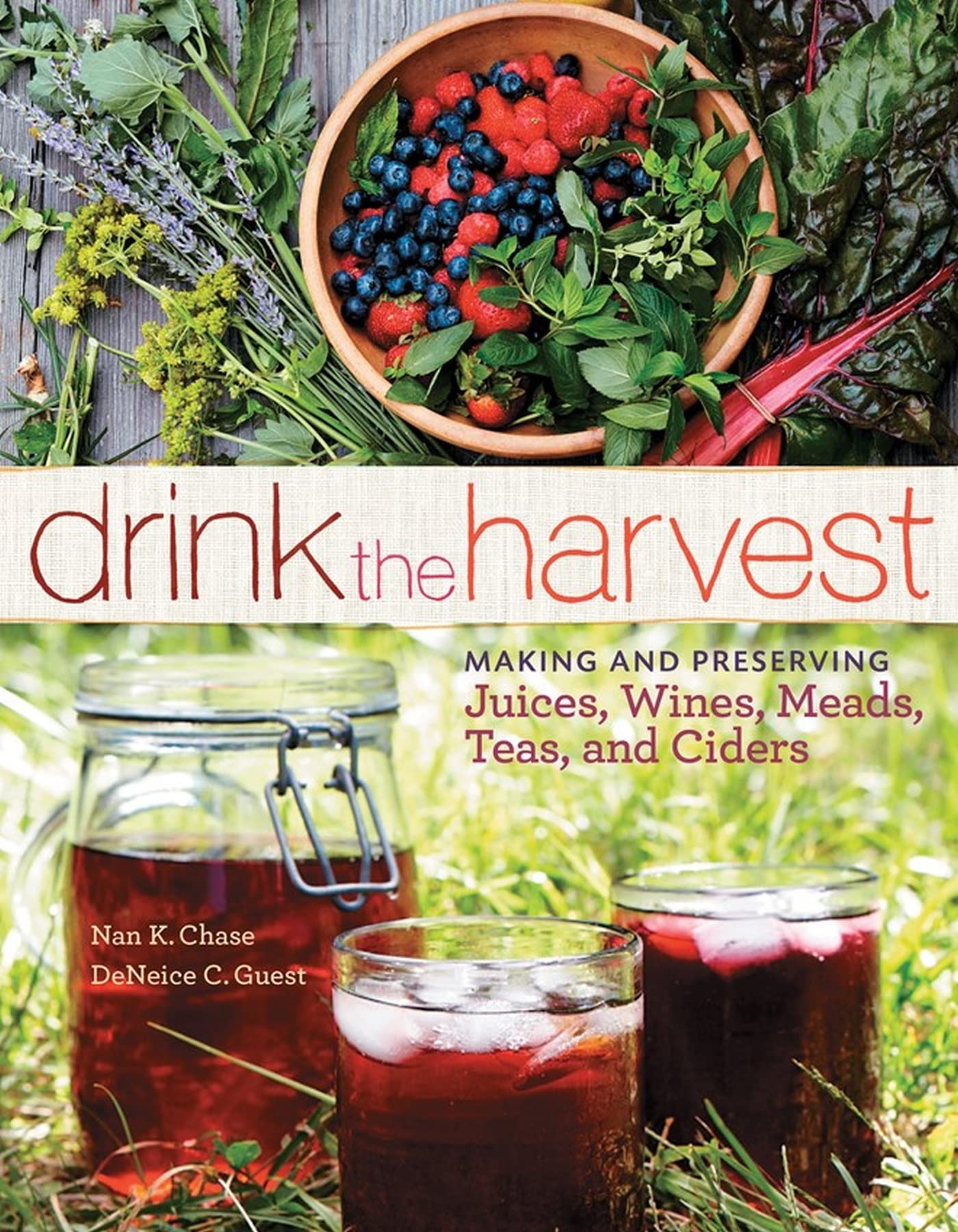 Workman Publishing Book Drink The Harvest: Making And Preserving Juices, Wines, Meads, Teas, And Ciders
