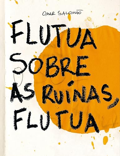 Flutua sobre as ruínas, flutua