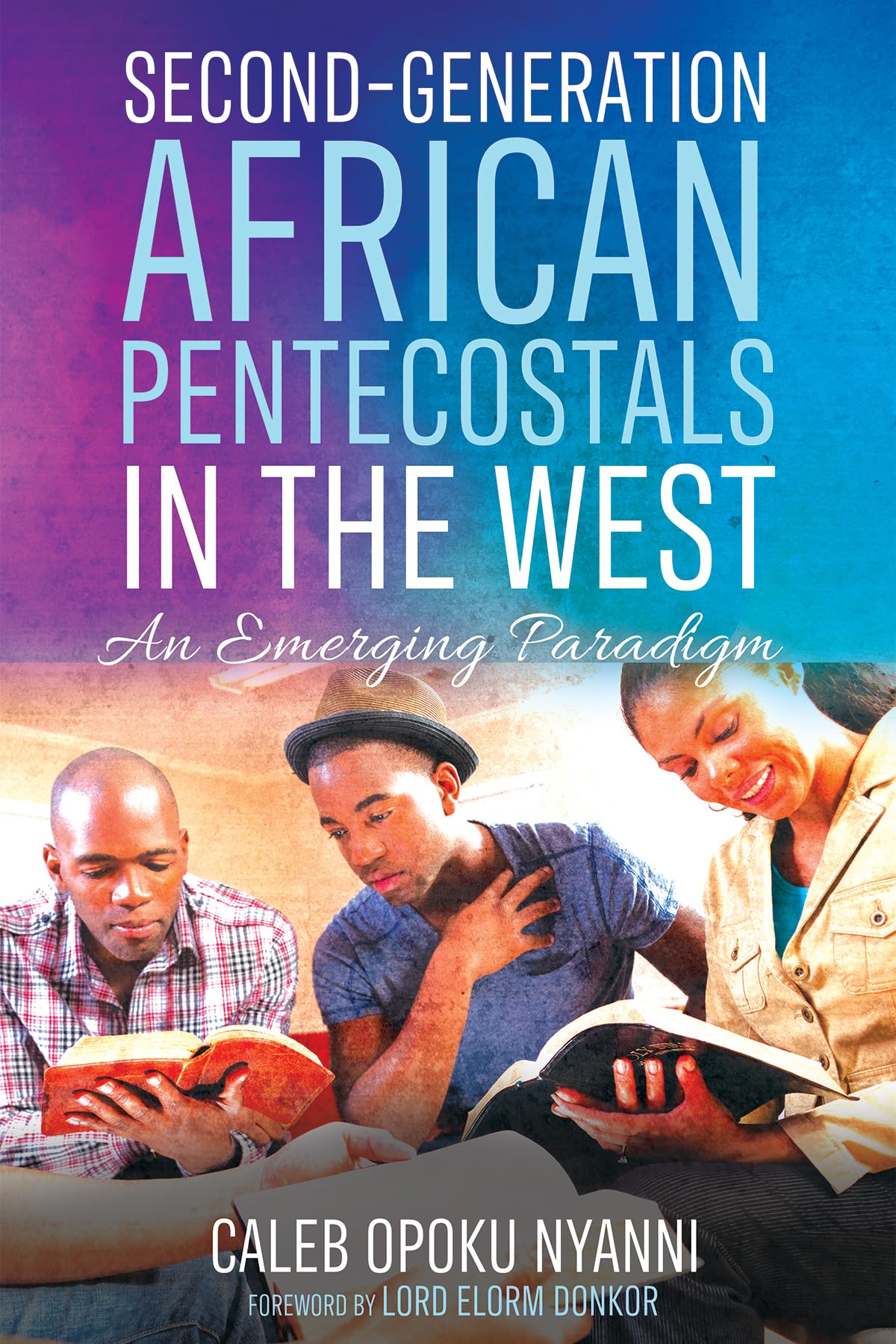 Second-Generation African Pentecostals in the West: An Emerging Paradigm