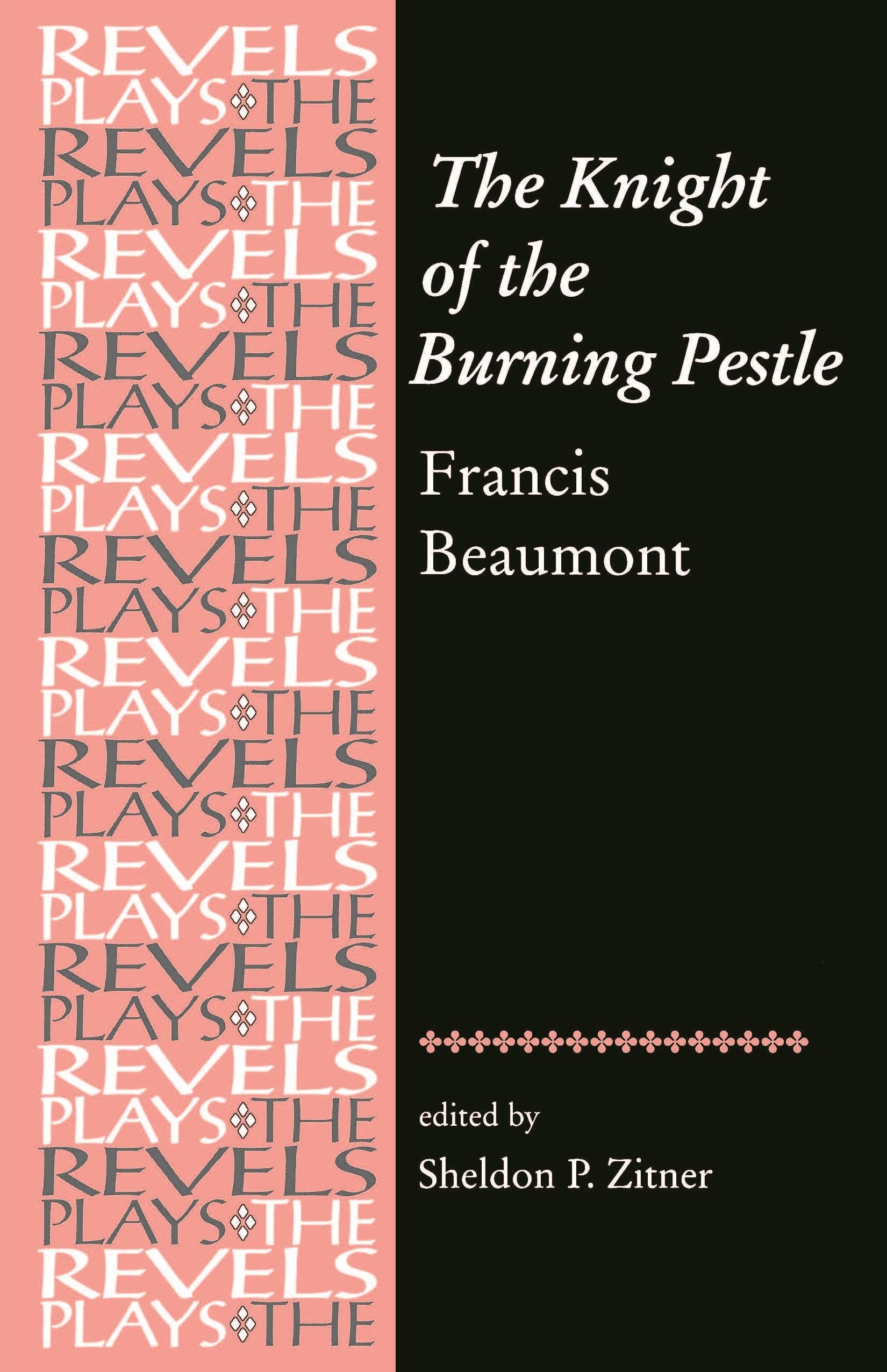 The Knight of the Burning Pestle: Francis Beaumont (The Revels Plays)