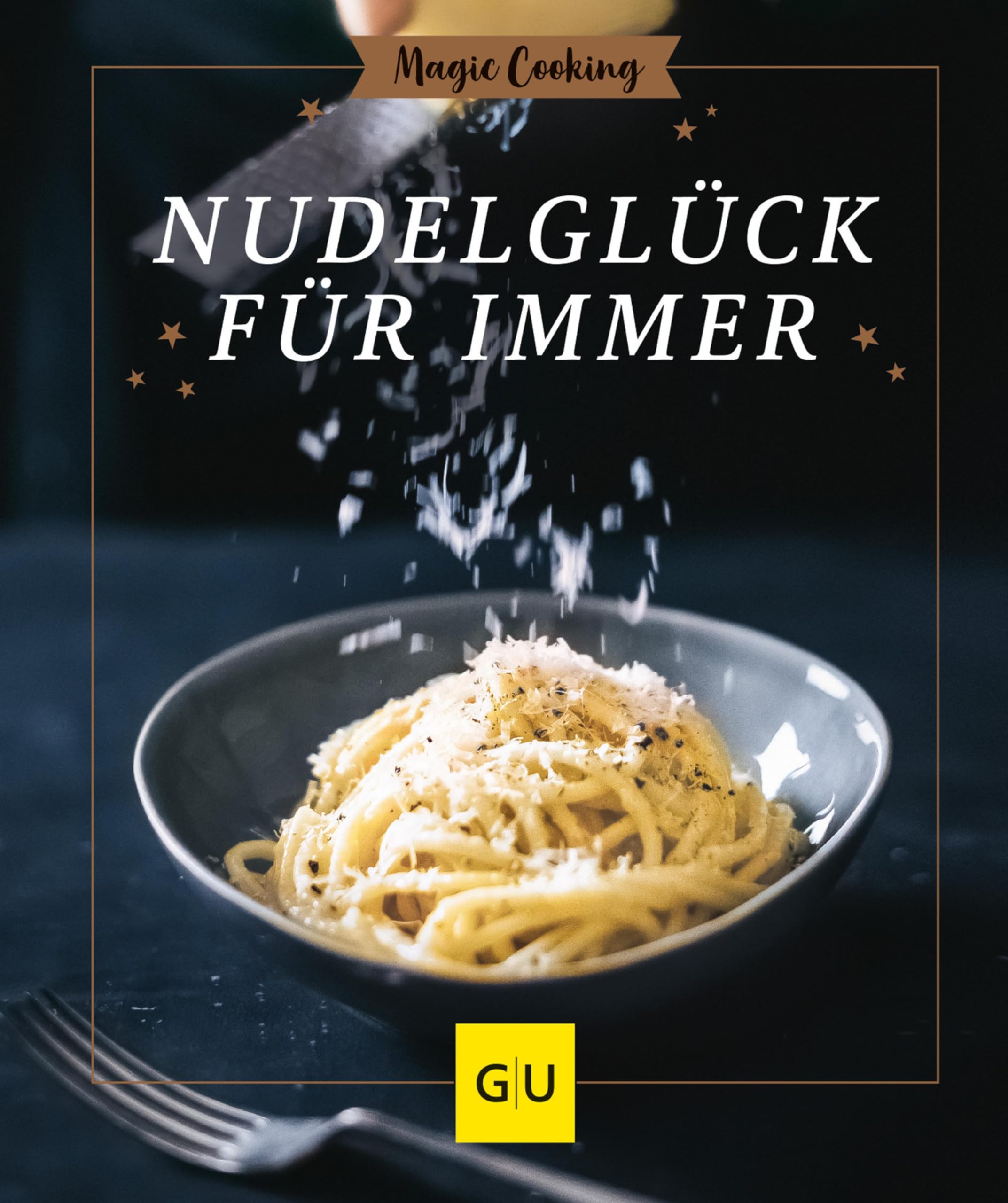 Nudelglück für immer (GU Magic Cooking)