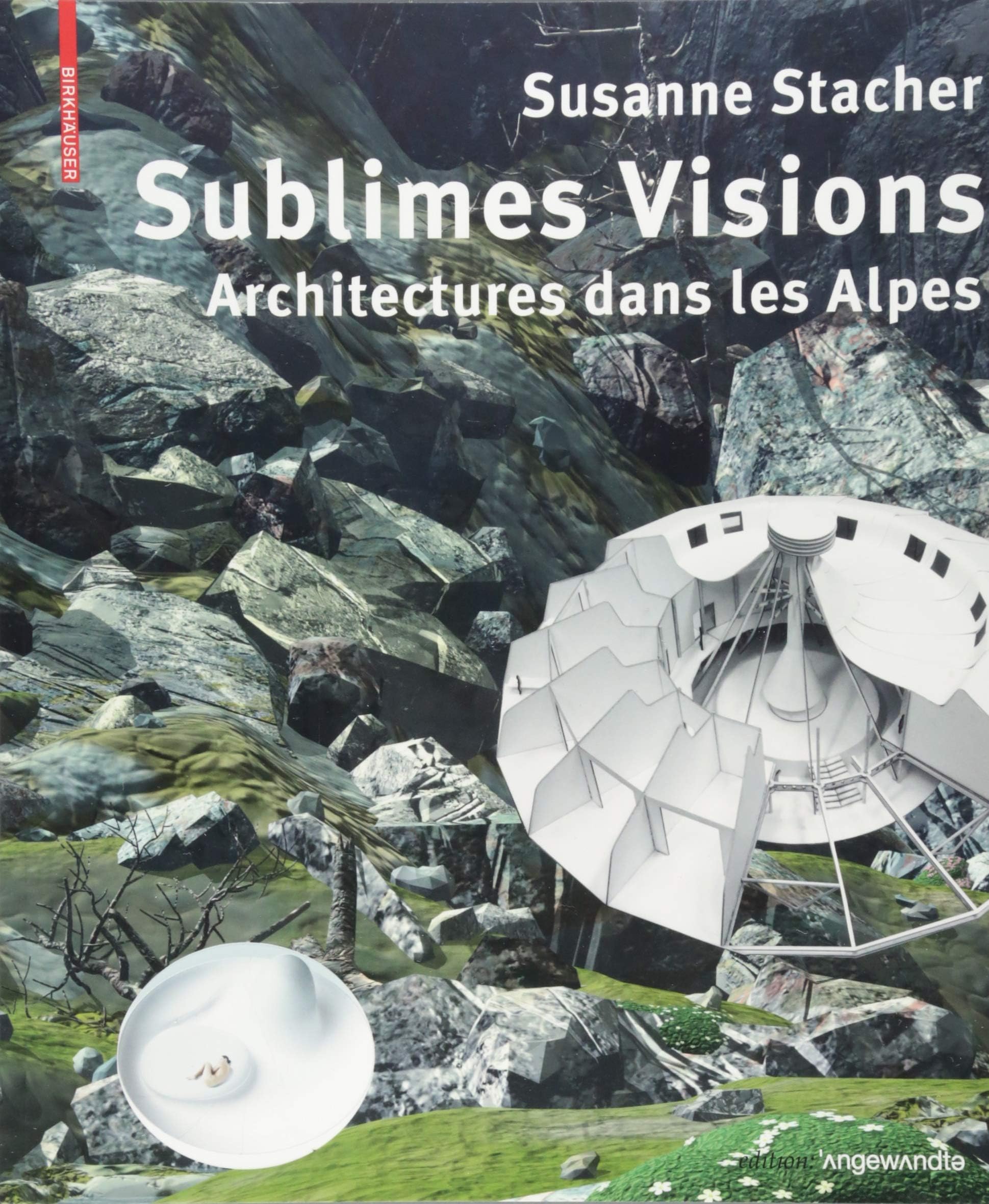 Sublimes Visions: Architectures dans les Alpes