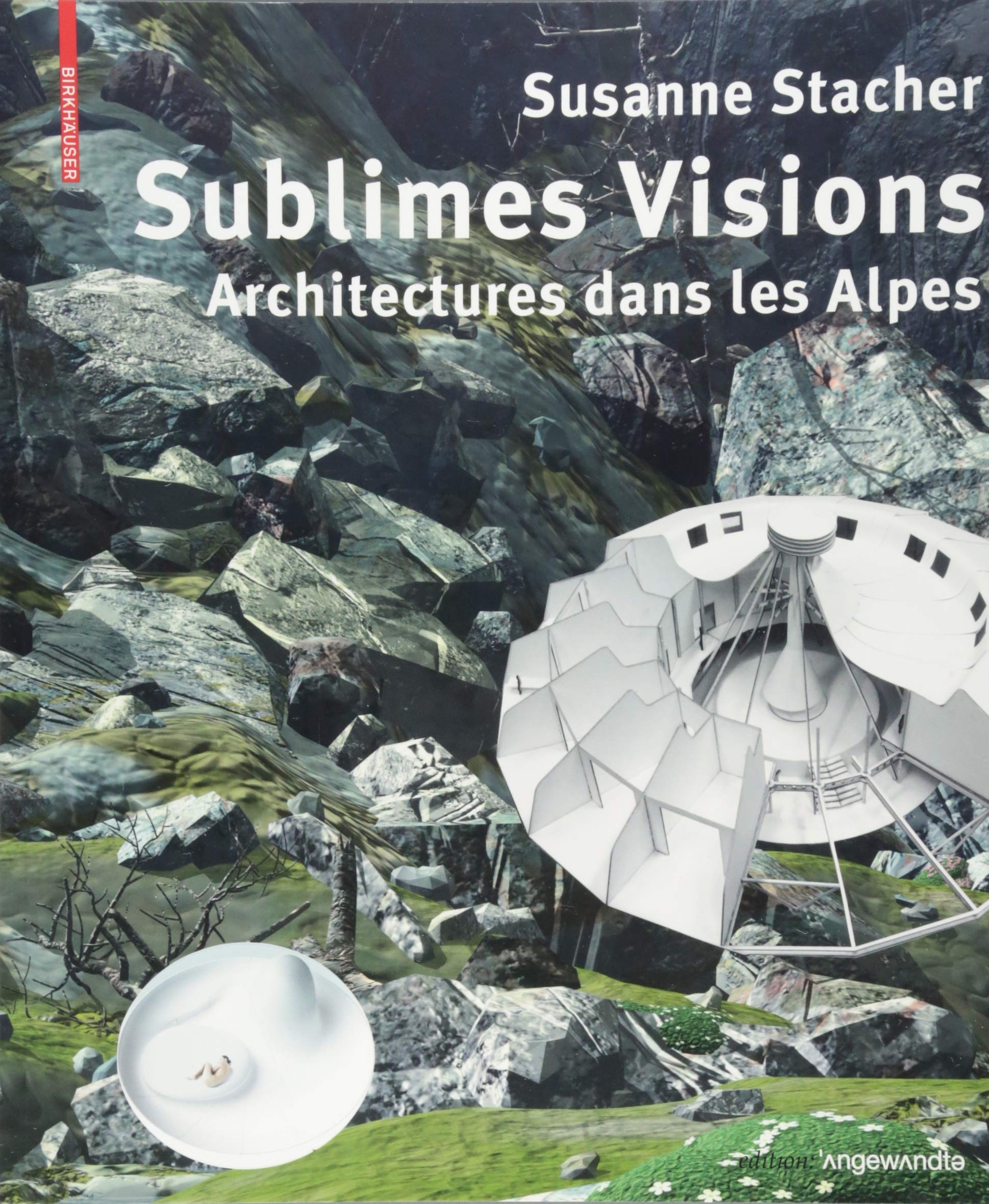 Sublimes Visions: Architectures dans les Alpes