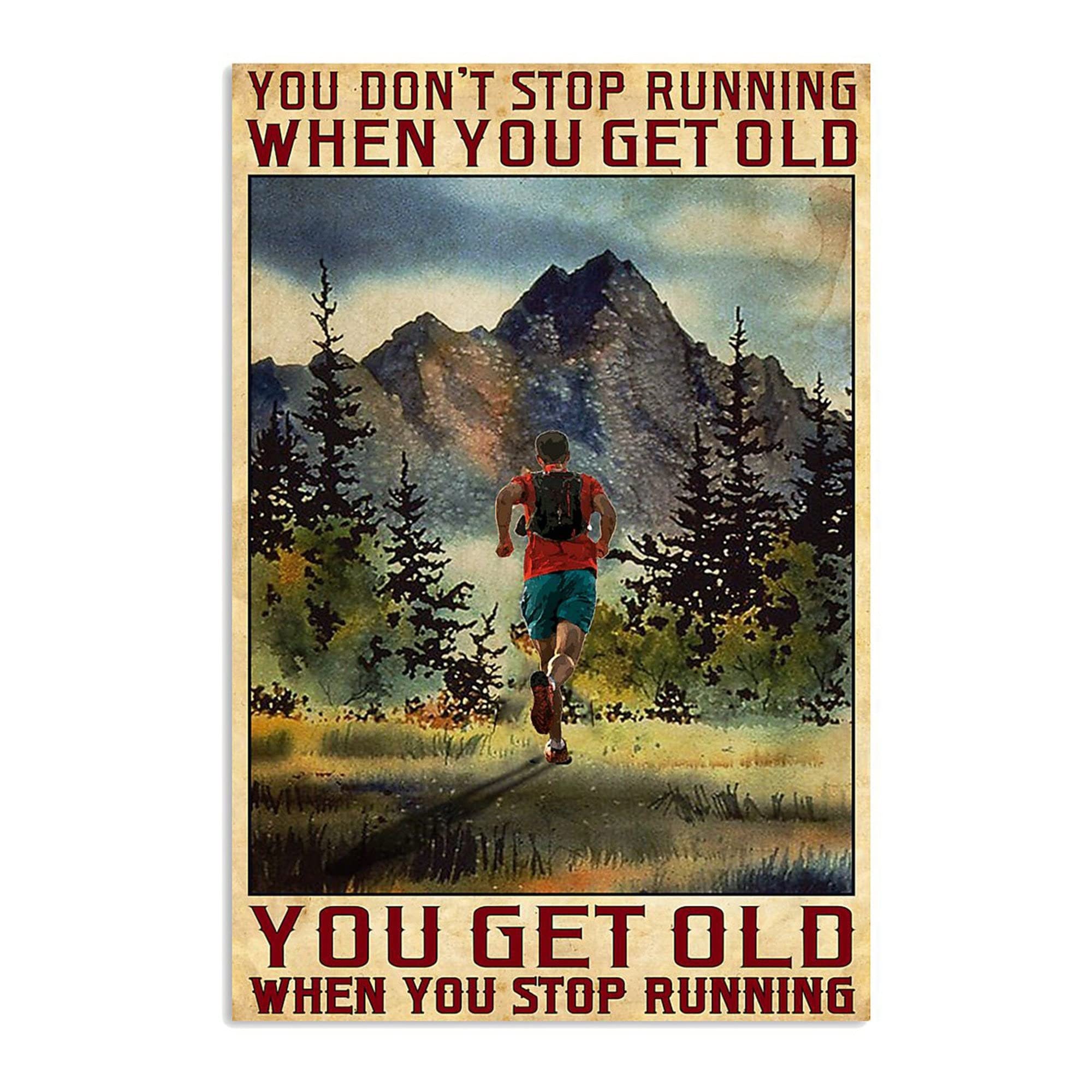 You Don't Stop Running When You Get Old Retro Metal Sign Vintage Aluminum Tin Sign Decor for Kitchen Home Cafe Wall Art 8x12 Inch