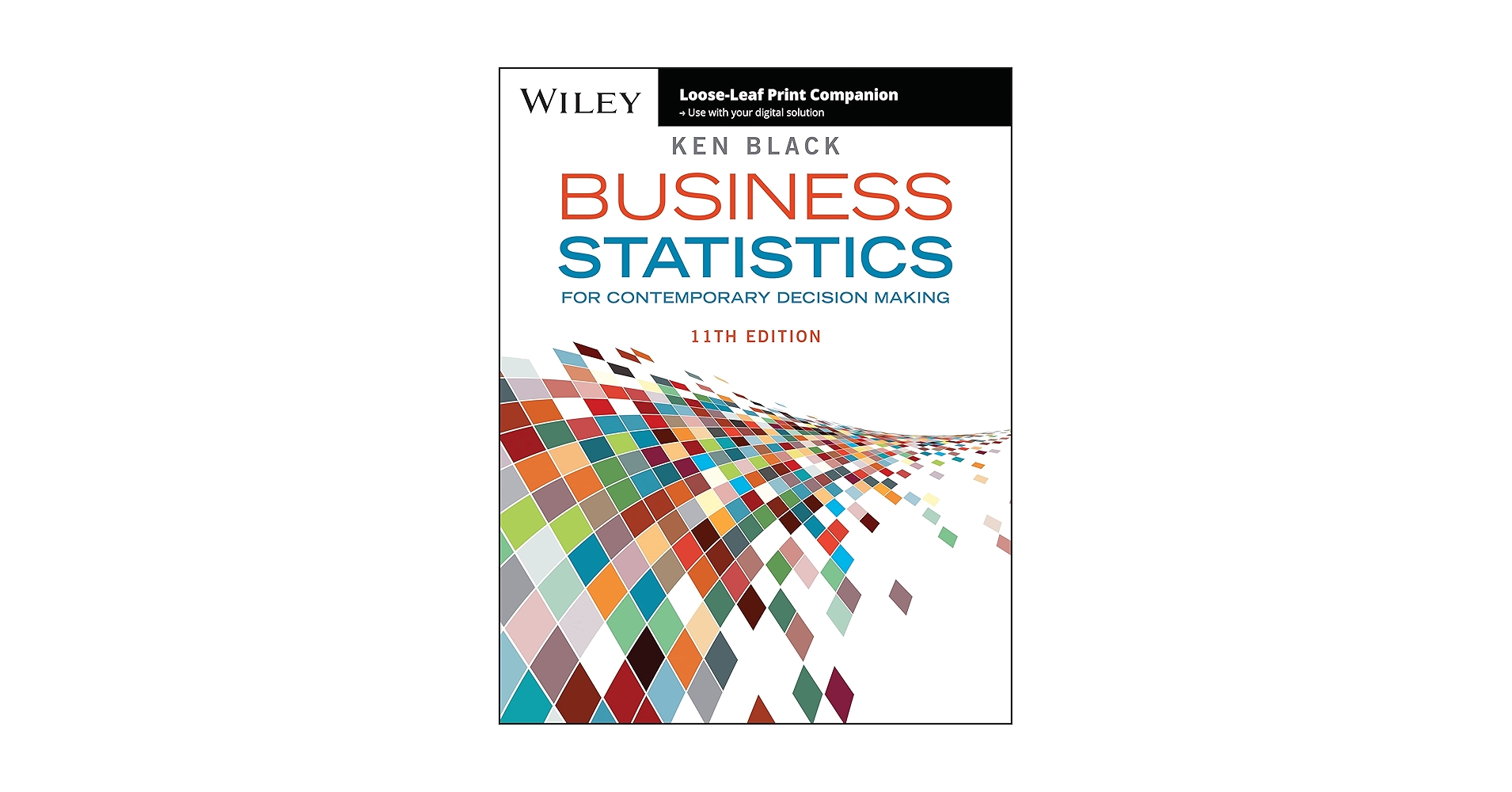 Business Statistics: For Contemporary Decision Making: Black