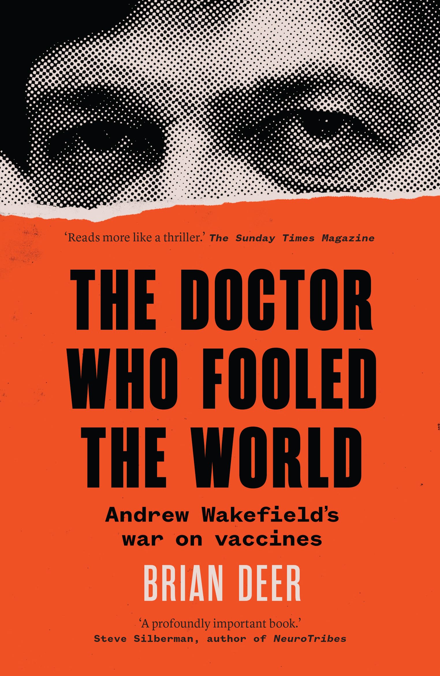 The Doctor Who Fooled the World: Andrew Wakefield’s war on vaccines