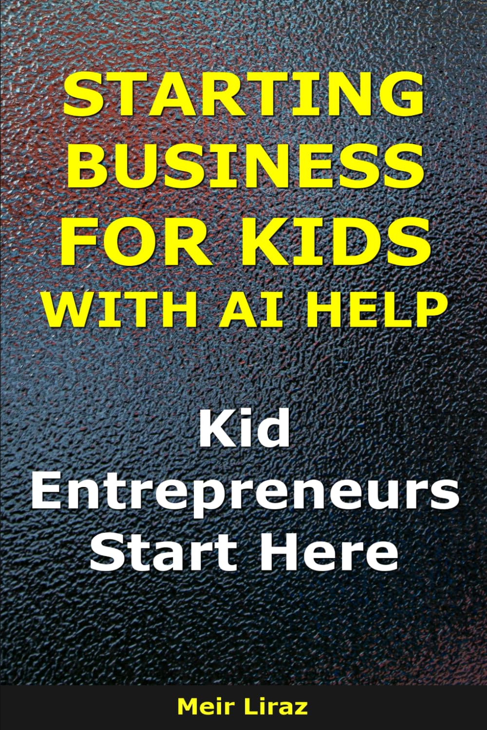 Starting a Business for Kids With AI Help: Kid Entrepreneurs Start Here (BizMove)