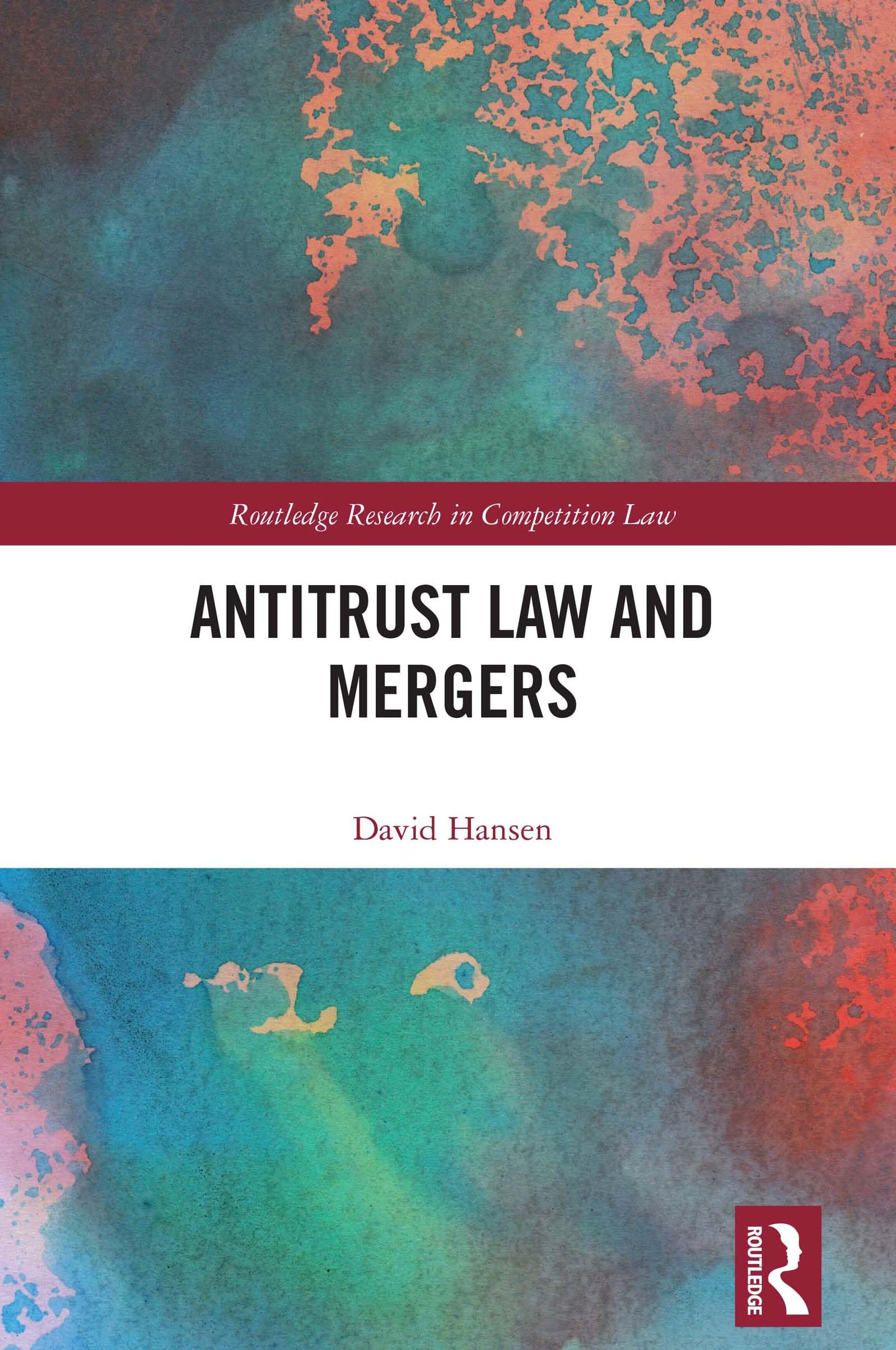 Antitrust Law and Mergers (Routledge Research in Competition Law)