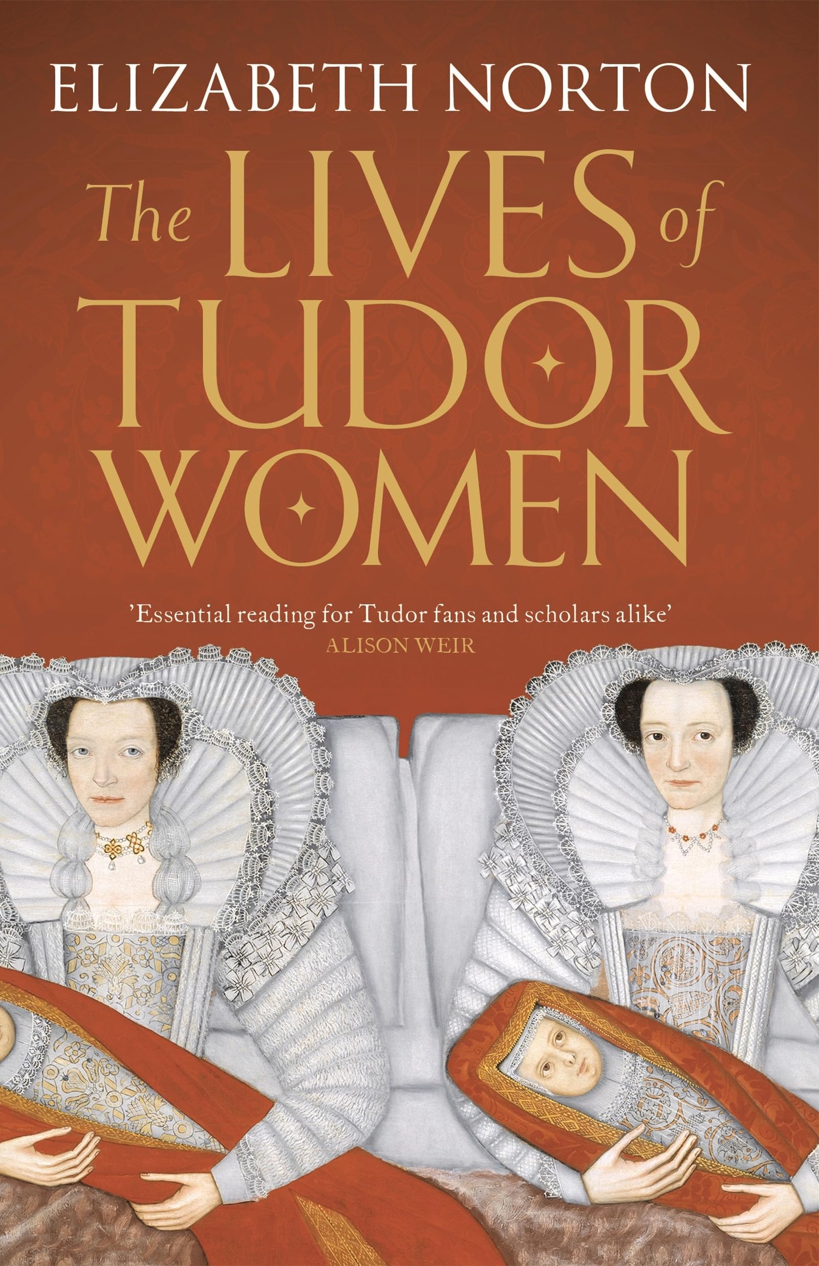 The Lives of Tudor Women by Elizabeth Norton (Paperback Book)