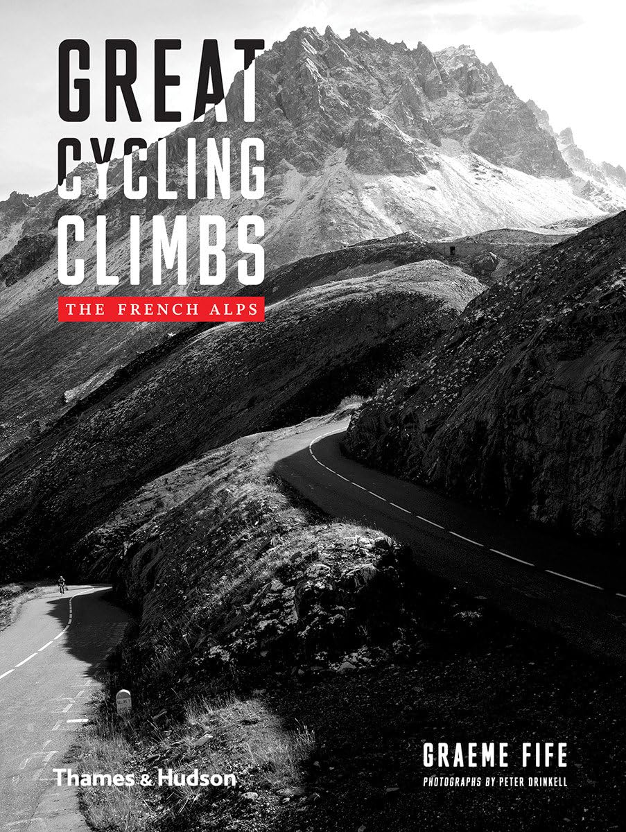 Great Cycling Climbs: The French Alps, Graeme Fife, Like New, Ha