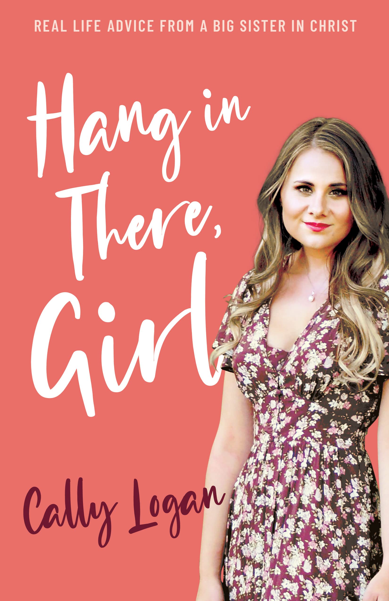 Buy Hang in There, Girl: Real Life Advice from a Big Sister in Christ — BookShops.in