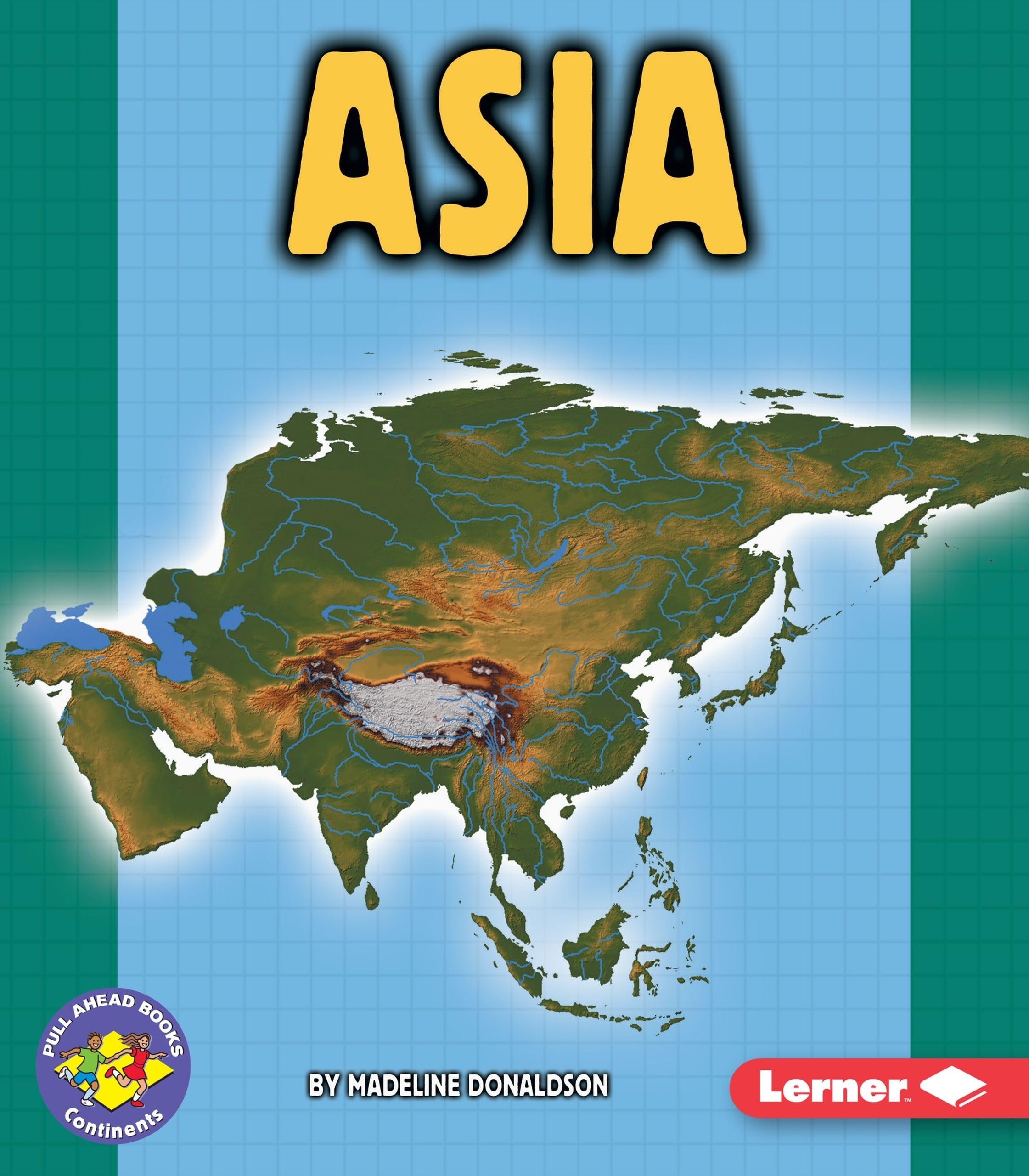 Asia (Pull Ahead Books -- Continents)