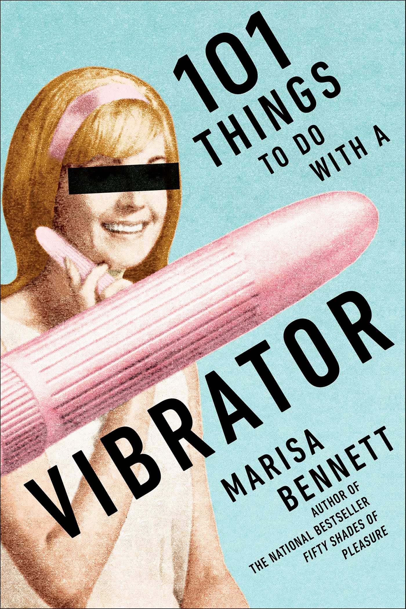 101 Things to Do with a Vibrator by Marisa Bennett PAPERBACK 9781510768949
