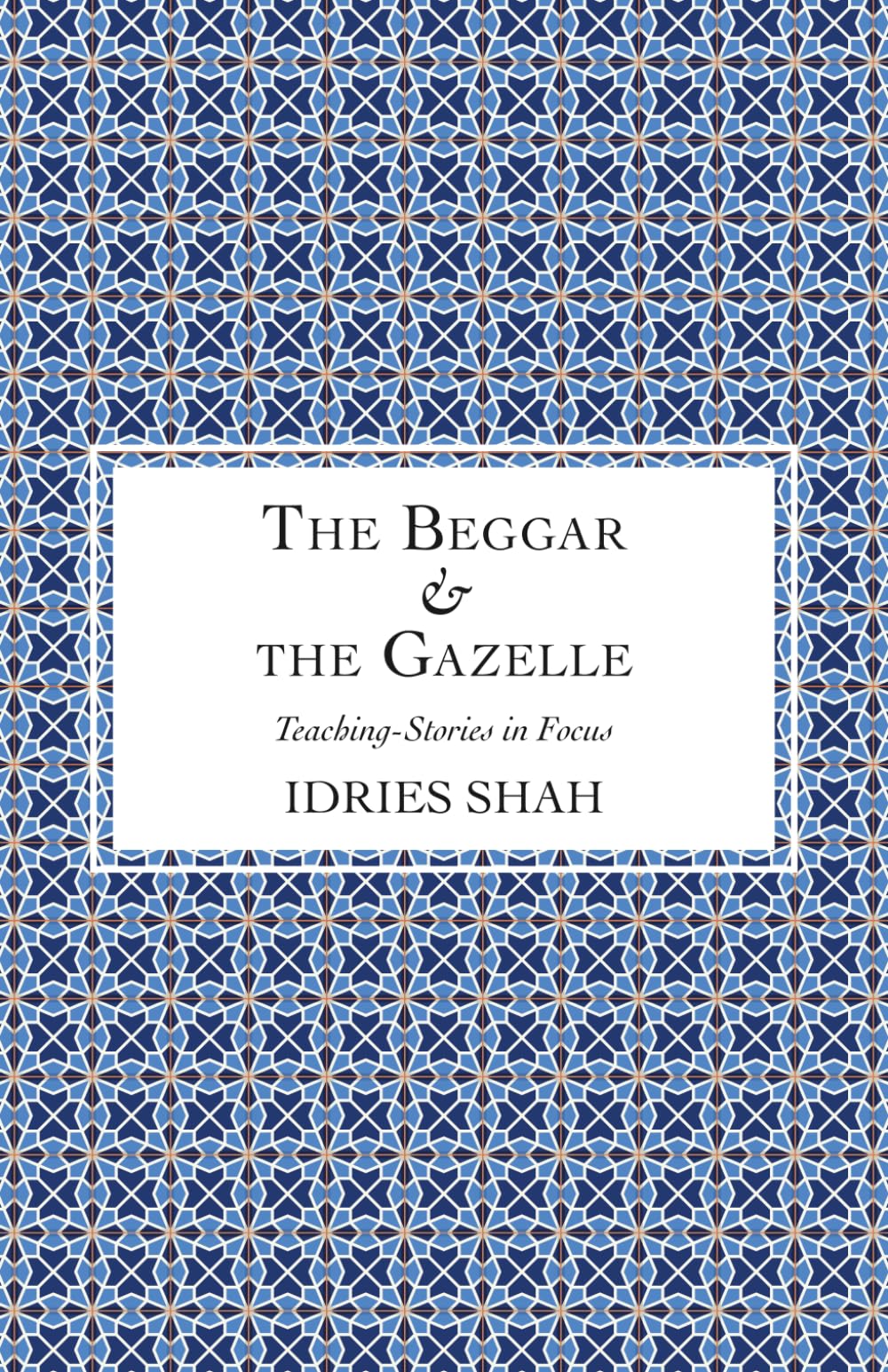 The Beggar & the Gazelle (Teaching-Stories in Focus)