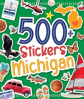 500 Stickers: Michigan: Discover the Magic of the Great Lakes State with Hundreds of Fun Stickers! (Regional Sticker Books)