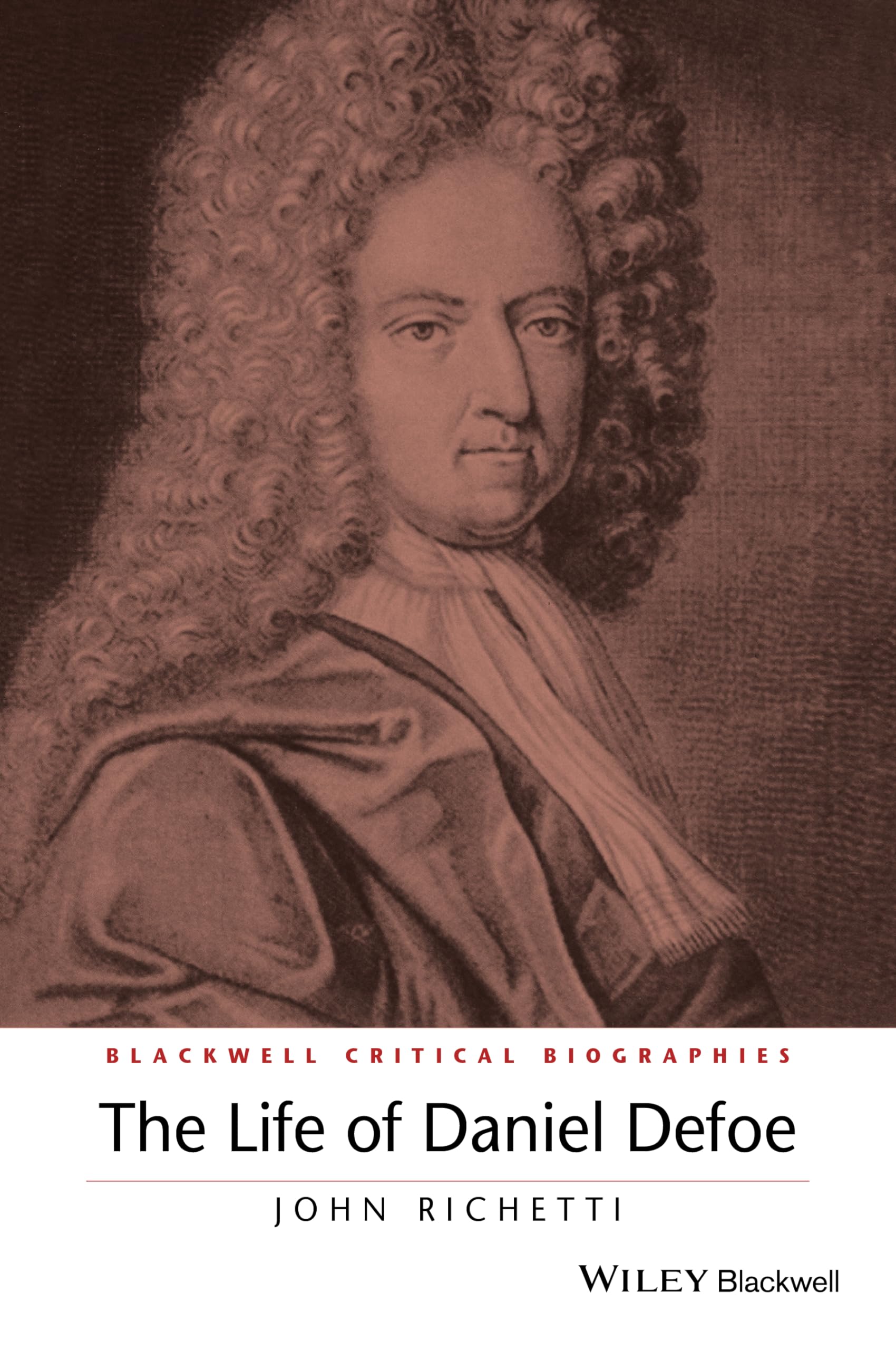 The Life of Daniel Defoe Richetti Paperback Wiley–Blackwell 9781119045304