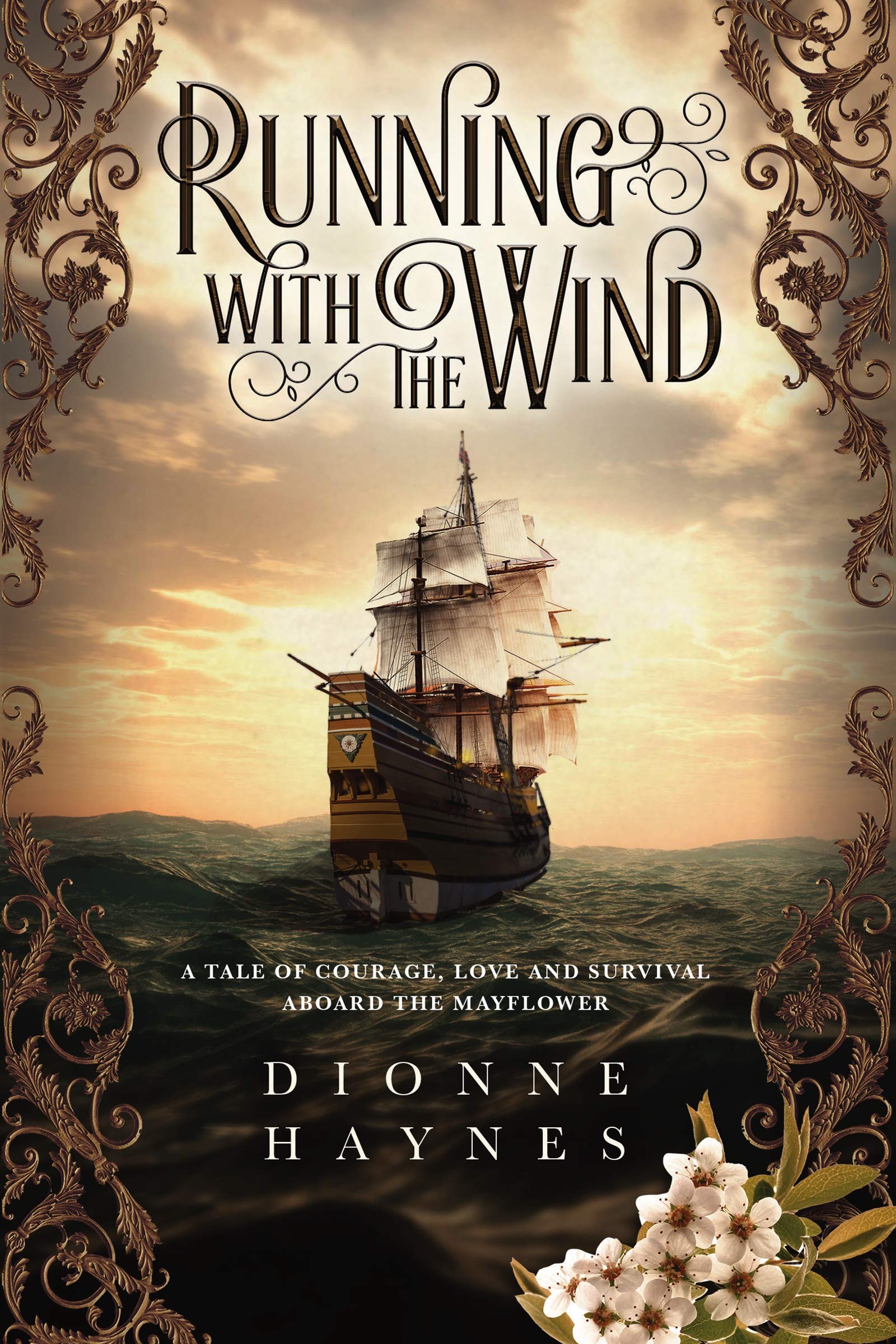 Running With The Wind: A tale of courage, love and survival aboard the Mayflower (The Mayflower Collection Book 1)