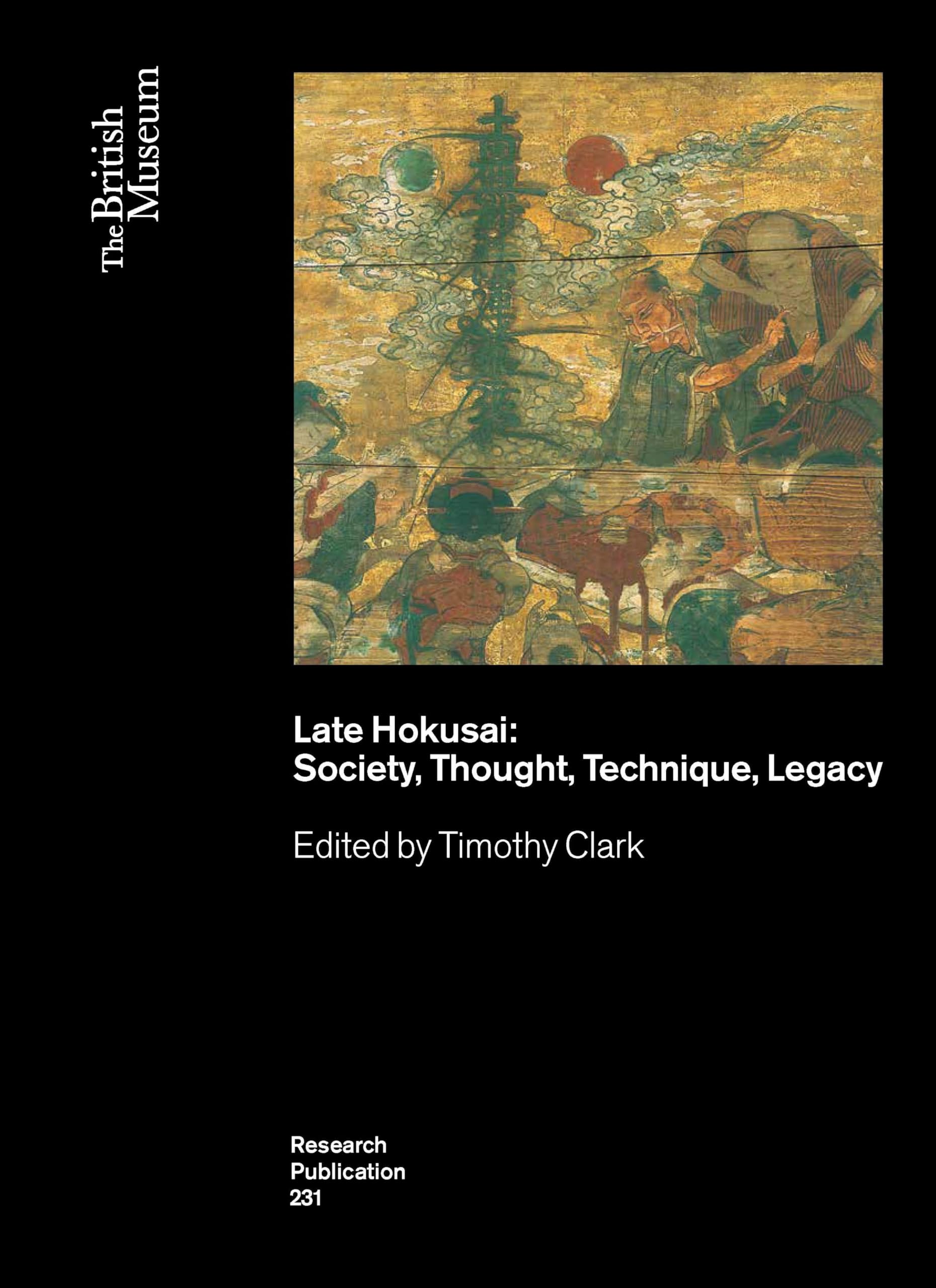 British Museum Research Publications: Late Hokusai : Thought, Technique, ...