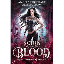 Scion of Blood Whychoose vampire romance Her Wicked Vampires Book 3