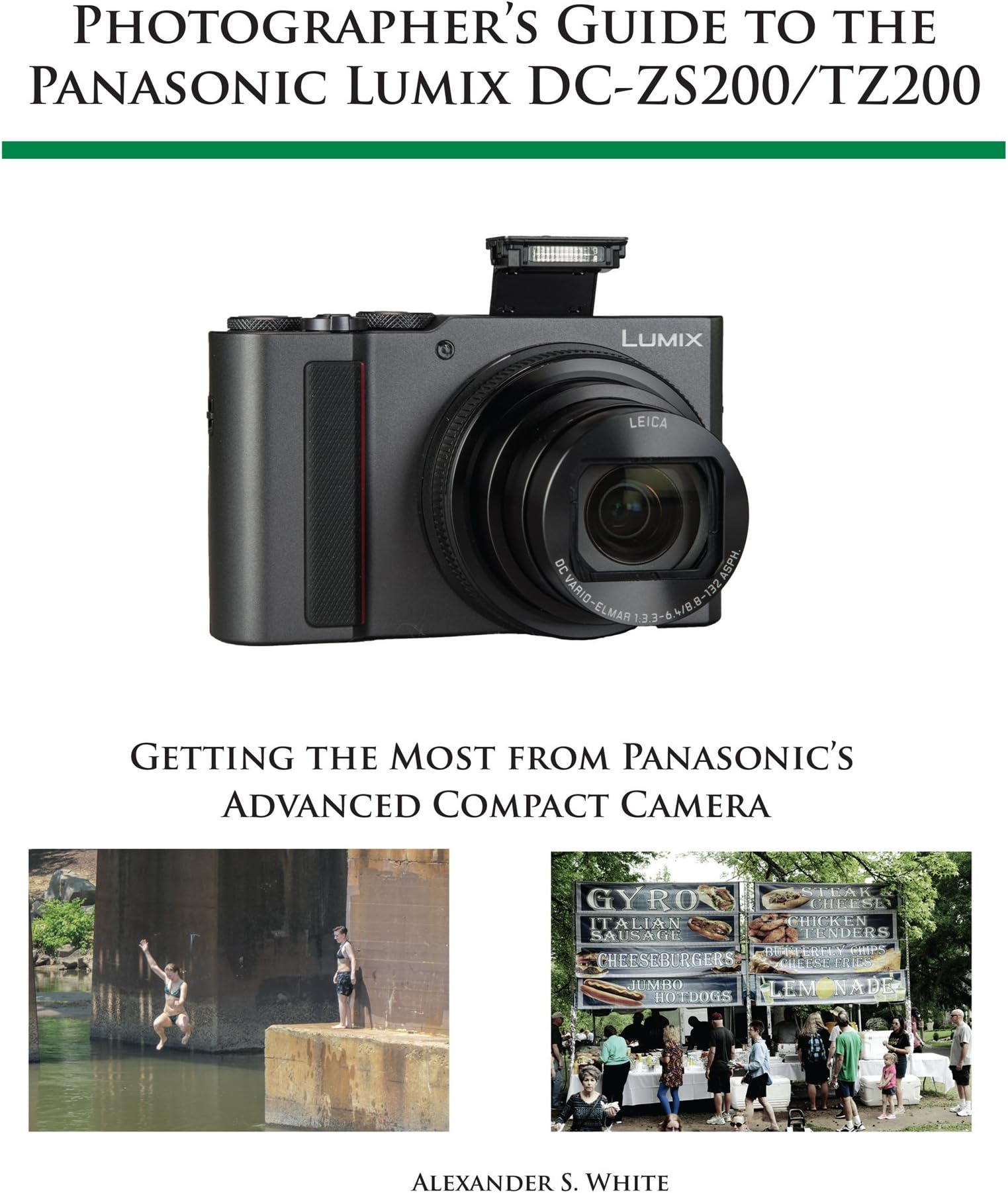 Photographer's Guide to the Panasonic Lumix DC-ZS200/TZ200: Getting the Most from Panasonic's Advanced Compact Camera Kindle Edition