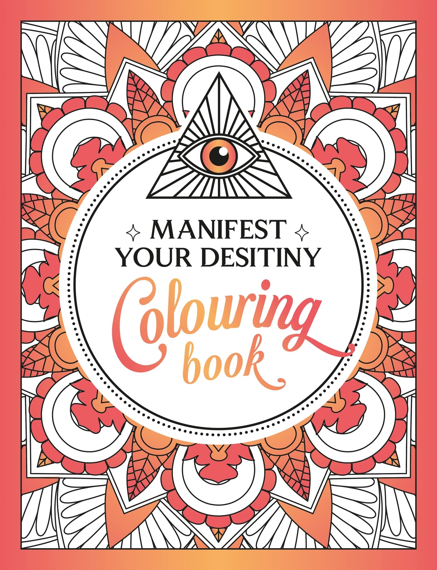 Manifest Your Destiny Colouring Book: A  by Summersdale Publishers PAPERBACK