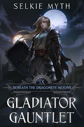 Cover of Beneath the Dragoneye Moons: The Gladiator Gauntlet