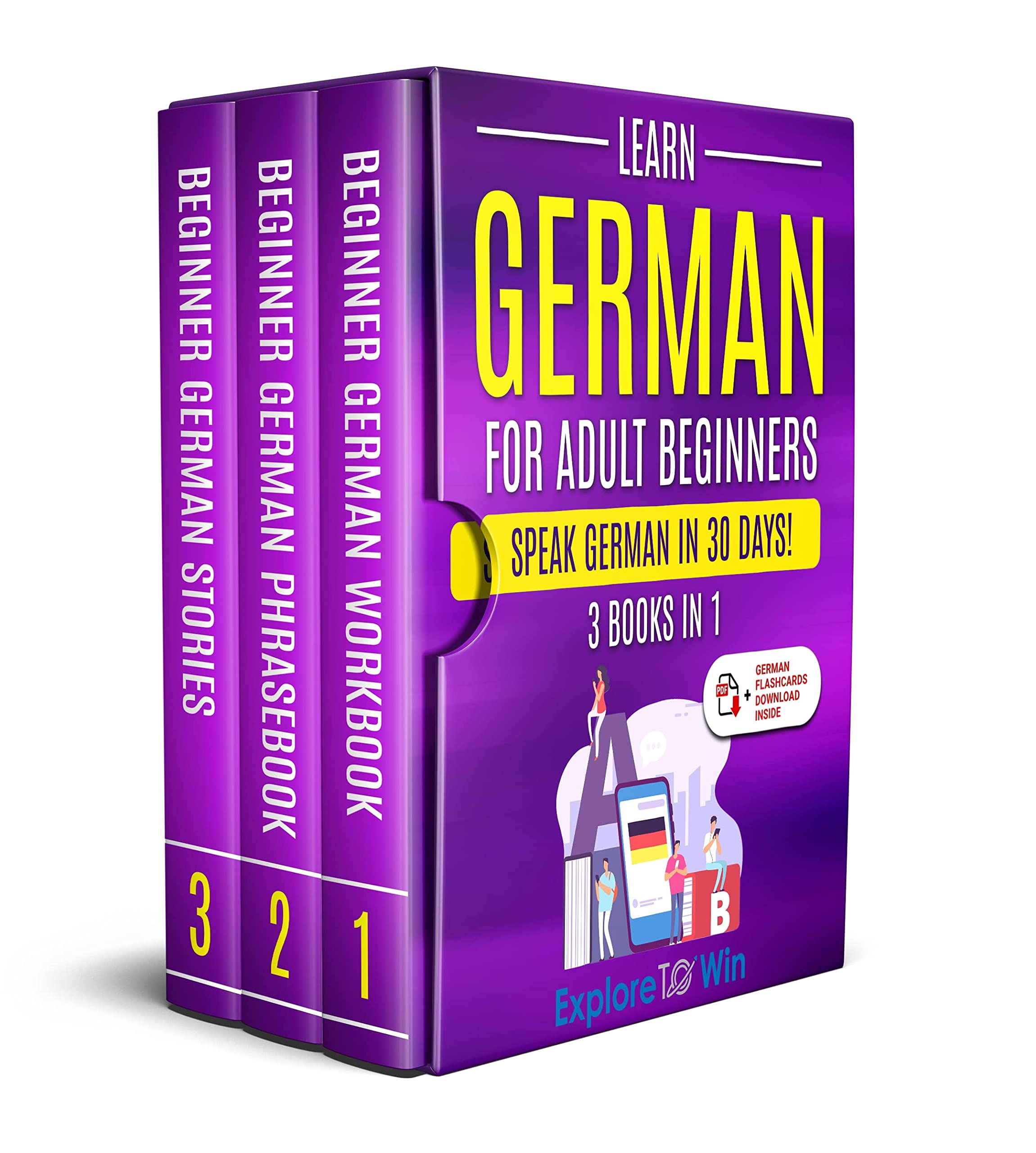 Learn German for Adult Beginners: 3 Books in 1: Speak German In 30 Days!