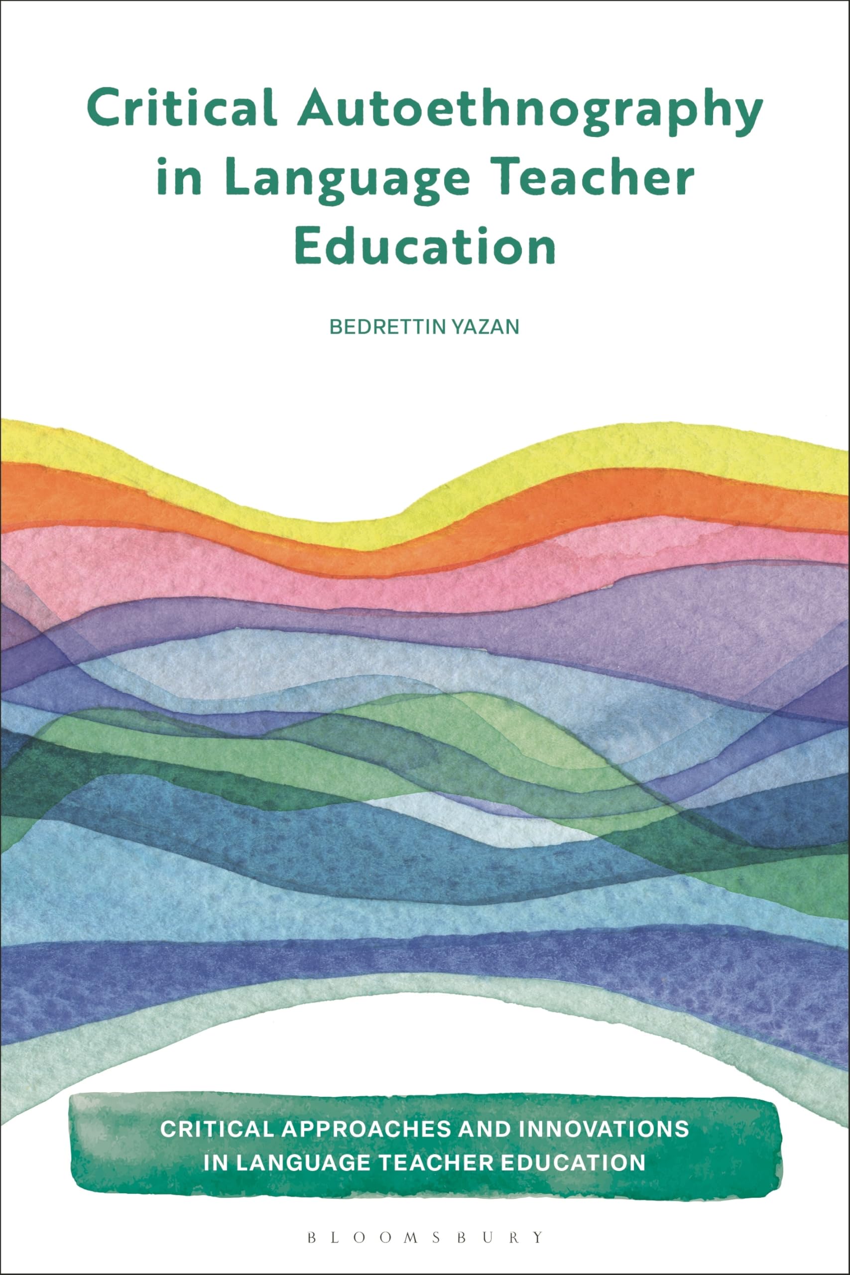 Critical Autoethnography in Language Teacher Education (Critical Approaches and Innovations in Language Teacher Education)