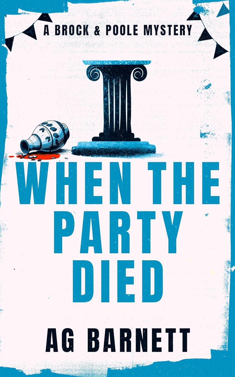 When The Party Died: More murder, more mystery (A Brock & Poole Mystery Book 3)      Kindle Edition