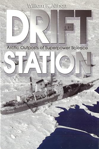 Drift Station: Arctic Outposts of Superpower Science