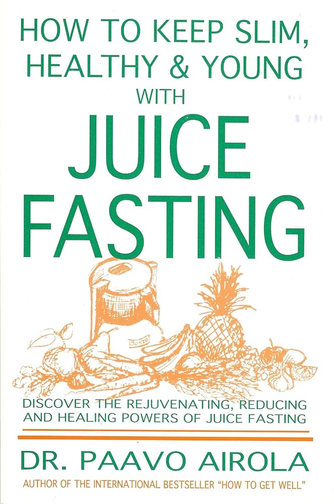 Amazon.com: How to keep slim, healthy and young with juice