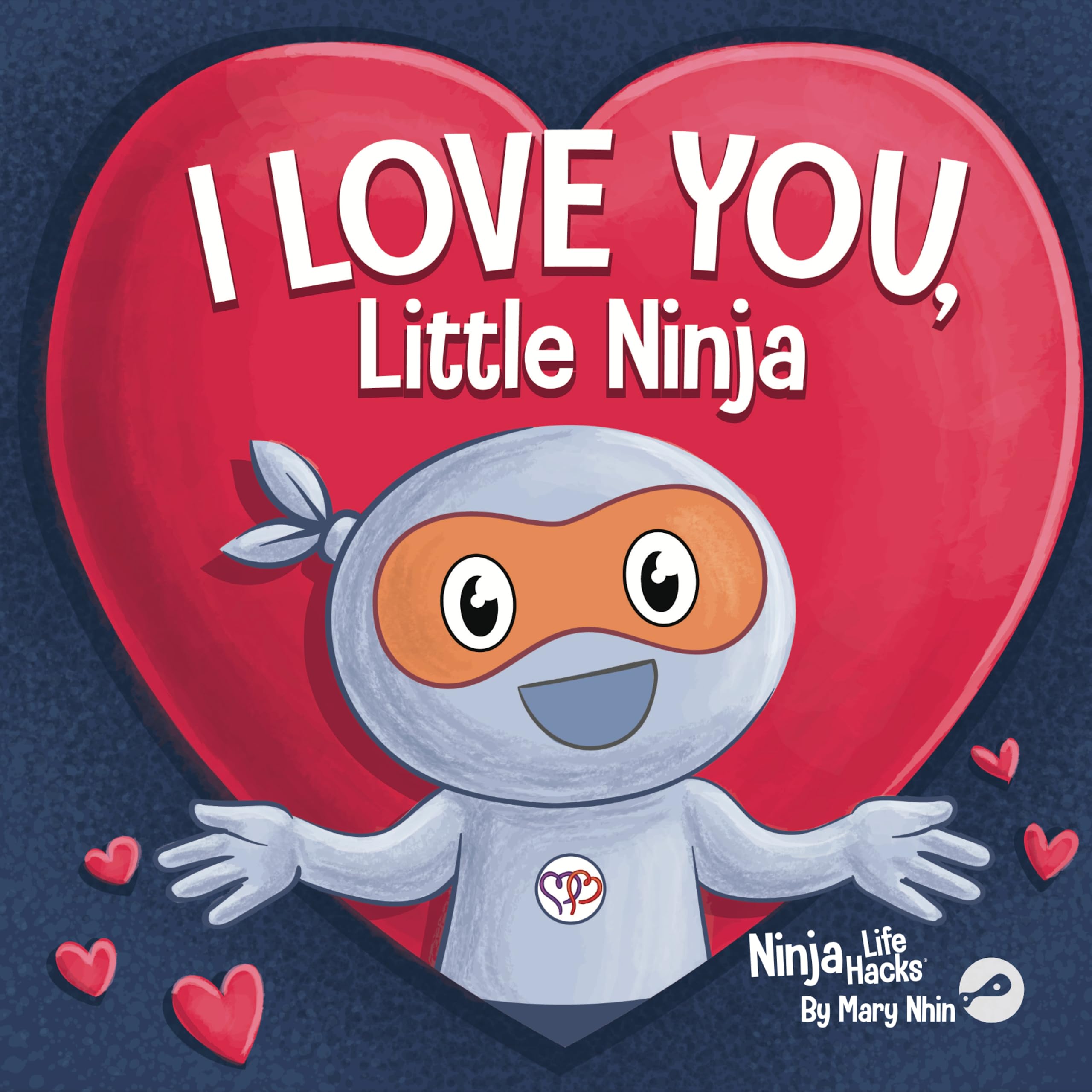 I Love You Little Ninja: A Rhyming Children's Book Classic, Perfect For Valentine's Day: 84 (Ninja Life Hacks)