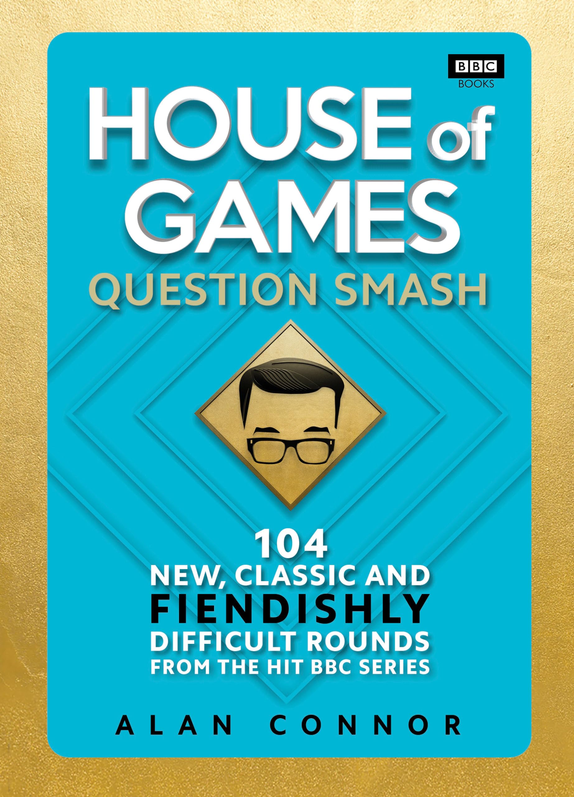 Alan Connor Girls House Of Games: Question Smash - 104 Fiendishly Difficult Rounds By - Non Fiction - Hardback