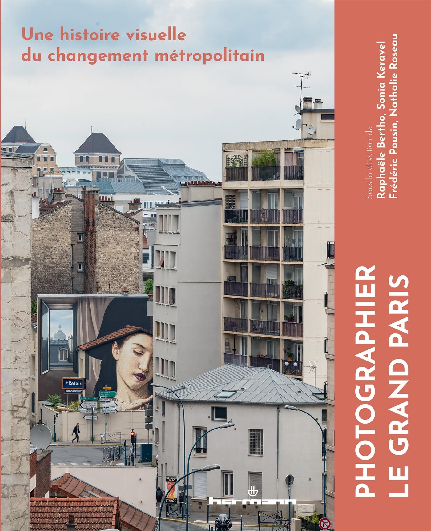 Photographier le Grand Paris: Une histoire visuelle du changement métropolitain