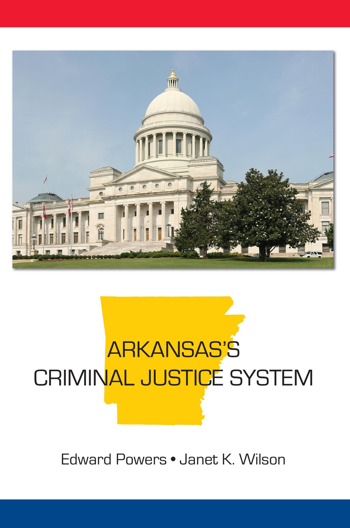 Arkansas's Criminal Justice System (State-Specific Criminal Justice Series)