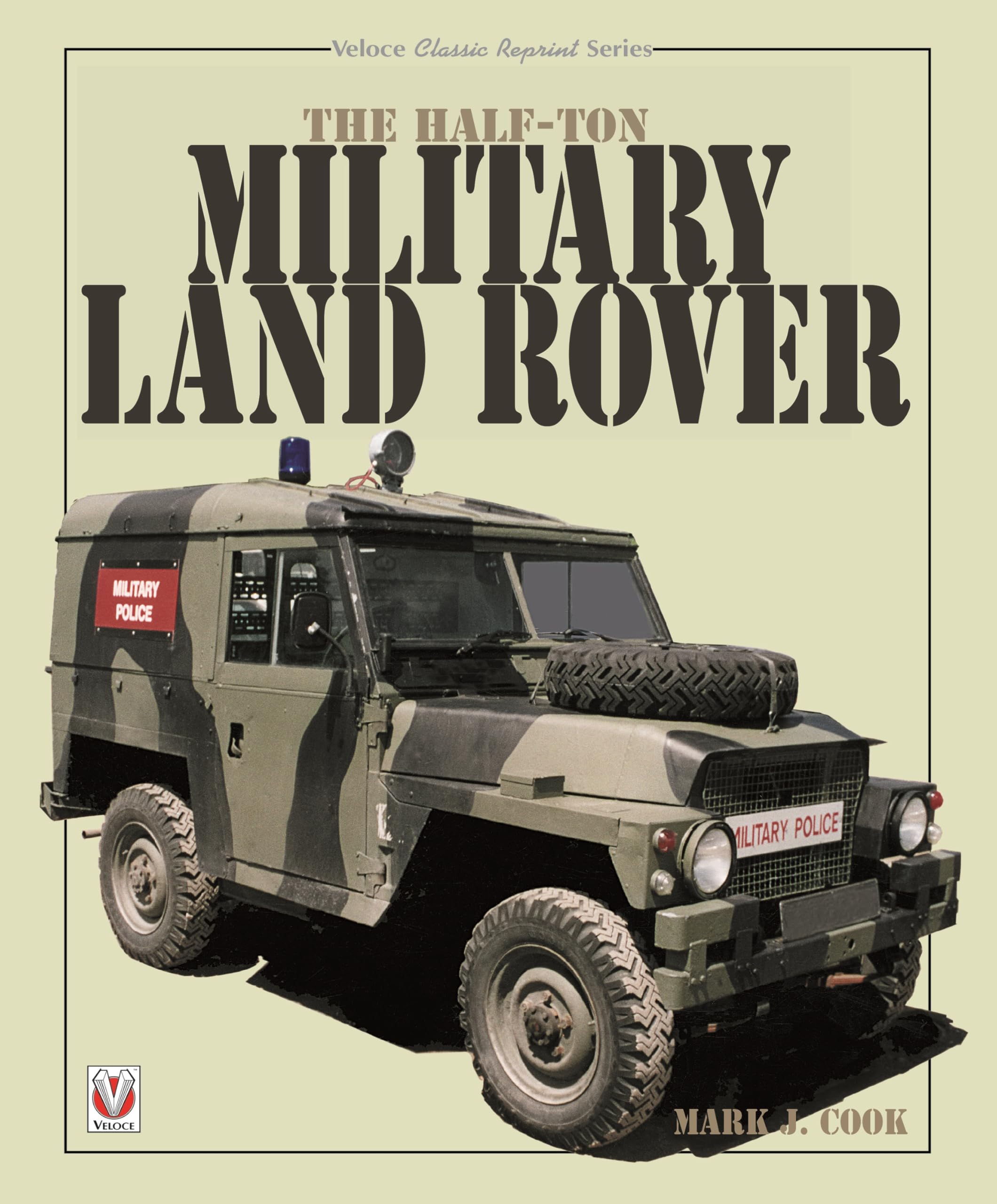 The Half-ton Military Land Rover (Classic Reprint)