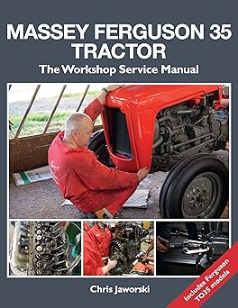Massey Ferguson 35 Tractor: The Workshop Service Manual: Includes Ferguson TO35 Models (Old Pond Books) Comprehensive Guide; Step-by-Step Instructions and Over 650 Photos for Restoration & Mainten...