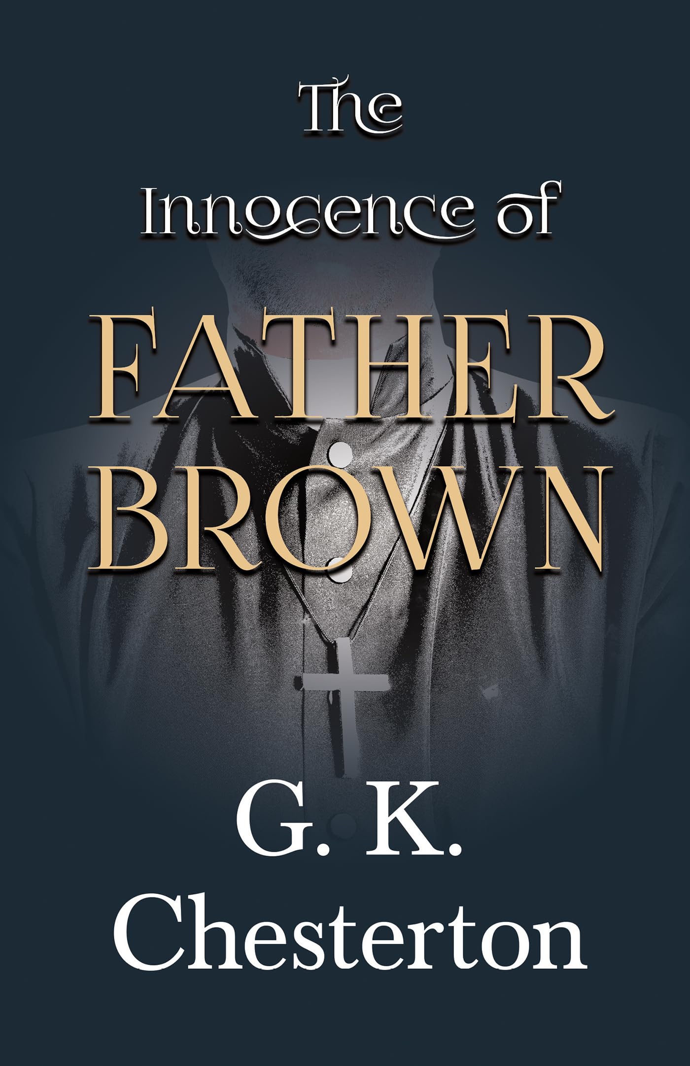 The Innocence of Father Brown: 1 (The Father Brown Series)
