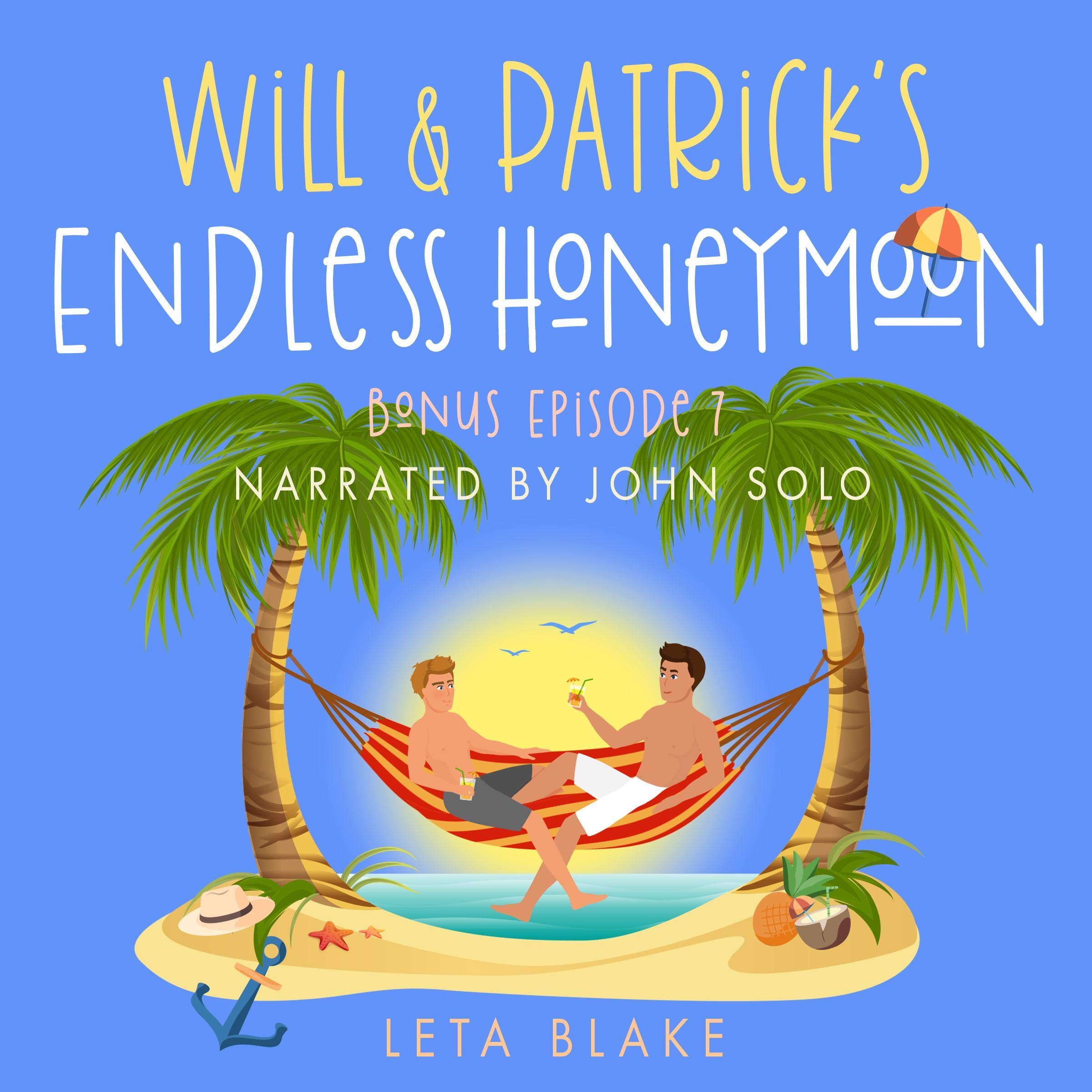 Will & Patrick's Endless Honeymoon